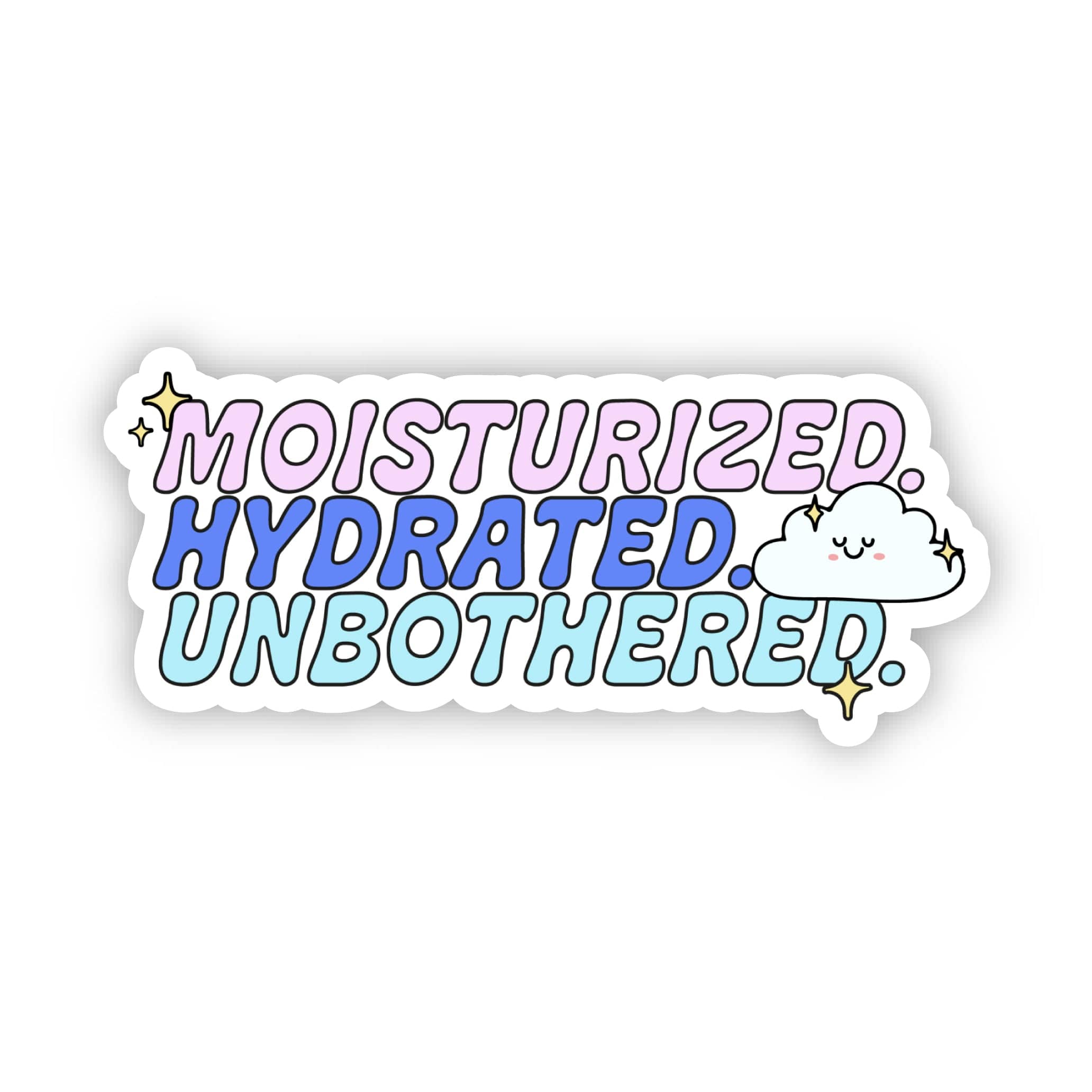  Moisturized. Hydrated. Unbothered. Water Sticker、mySite、ghnorth