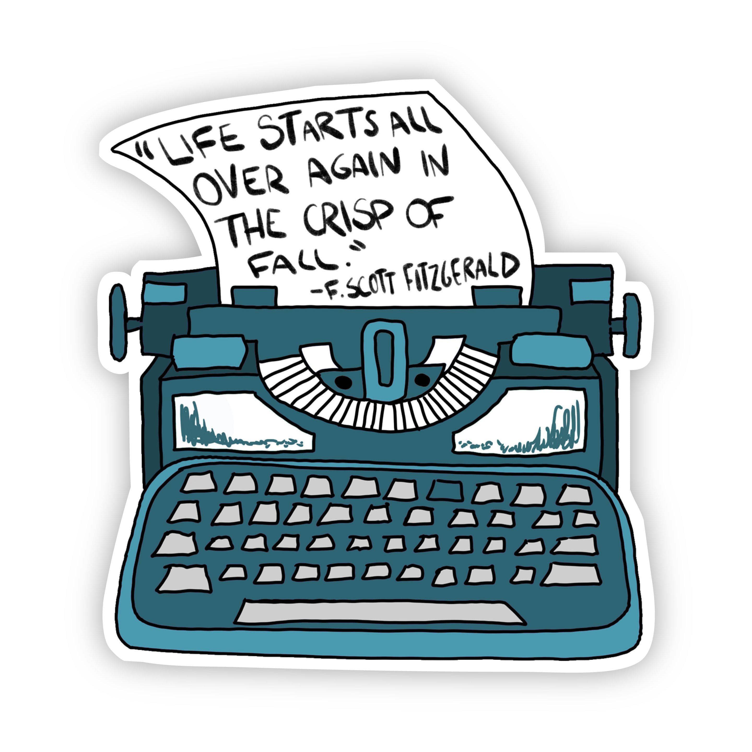  Life Starts All Over Again When it gets Crisp in the Fall F. Scott Fitzgerald Blue Sticker、mySite、elrpsem3k