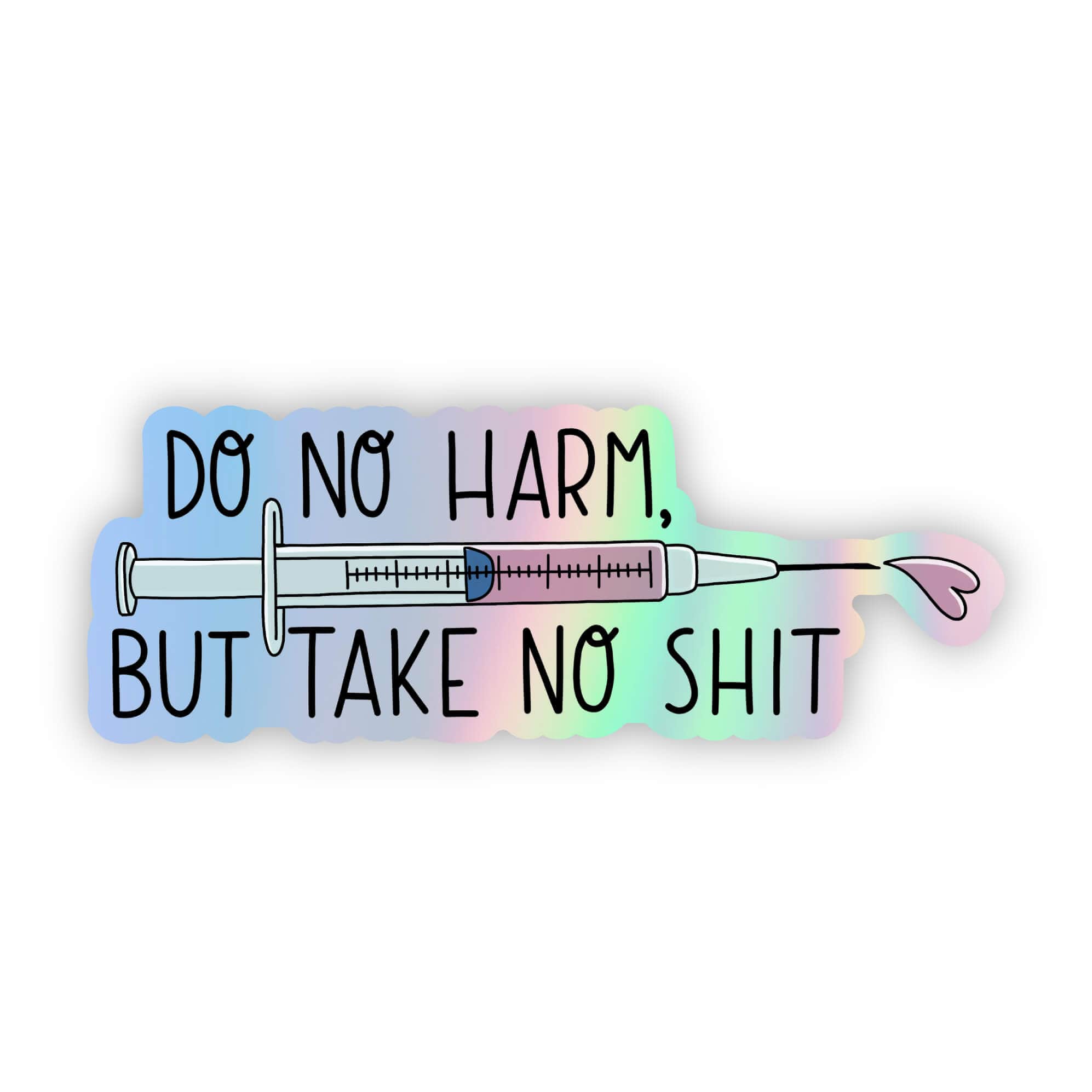  Do No Harm, But Take No Shit Holographic Sticker、mySite、elrpsem3k