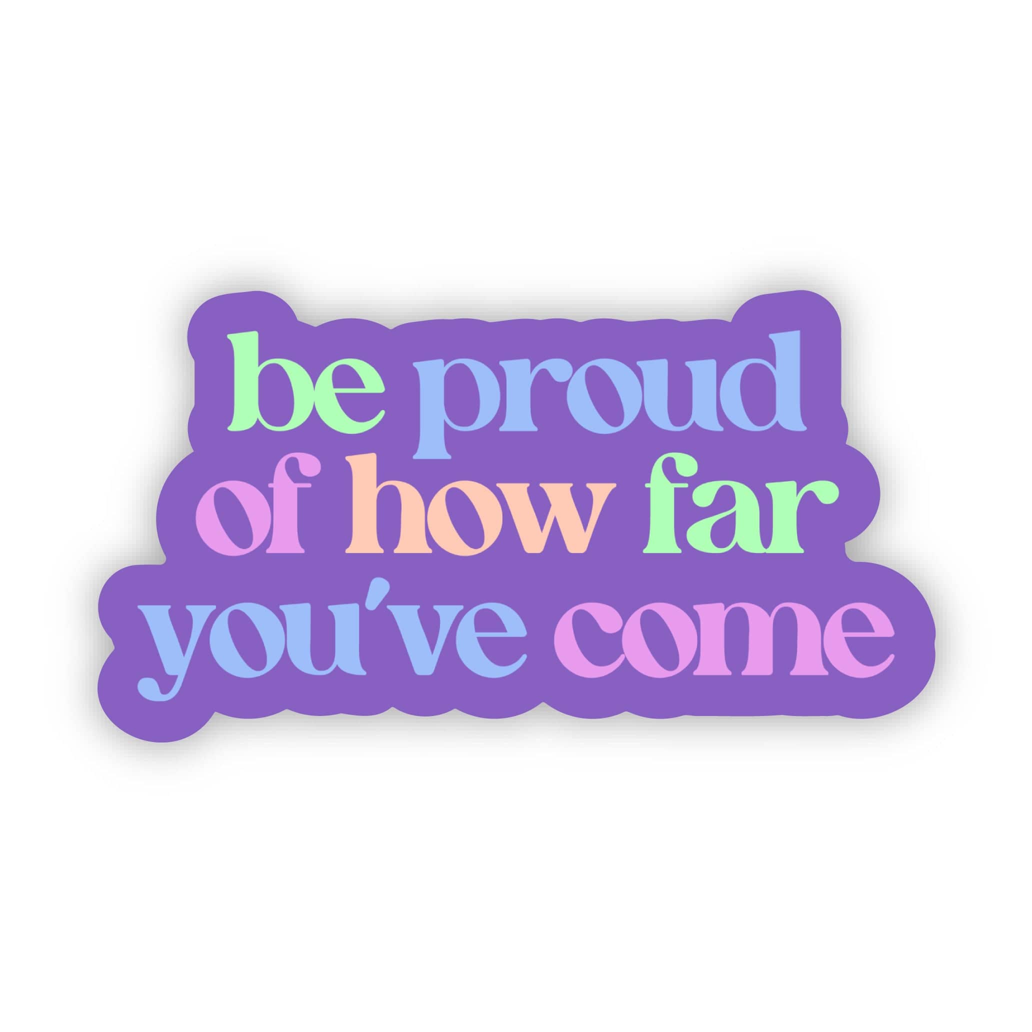  Be proud of how far you've come Inspirational Text Sticker、mySite、ghnorth
