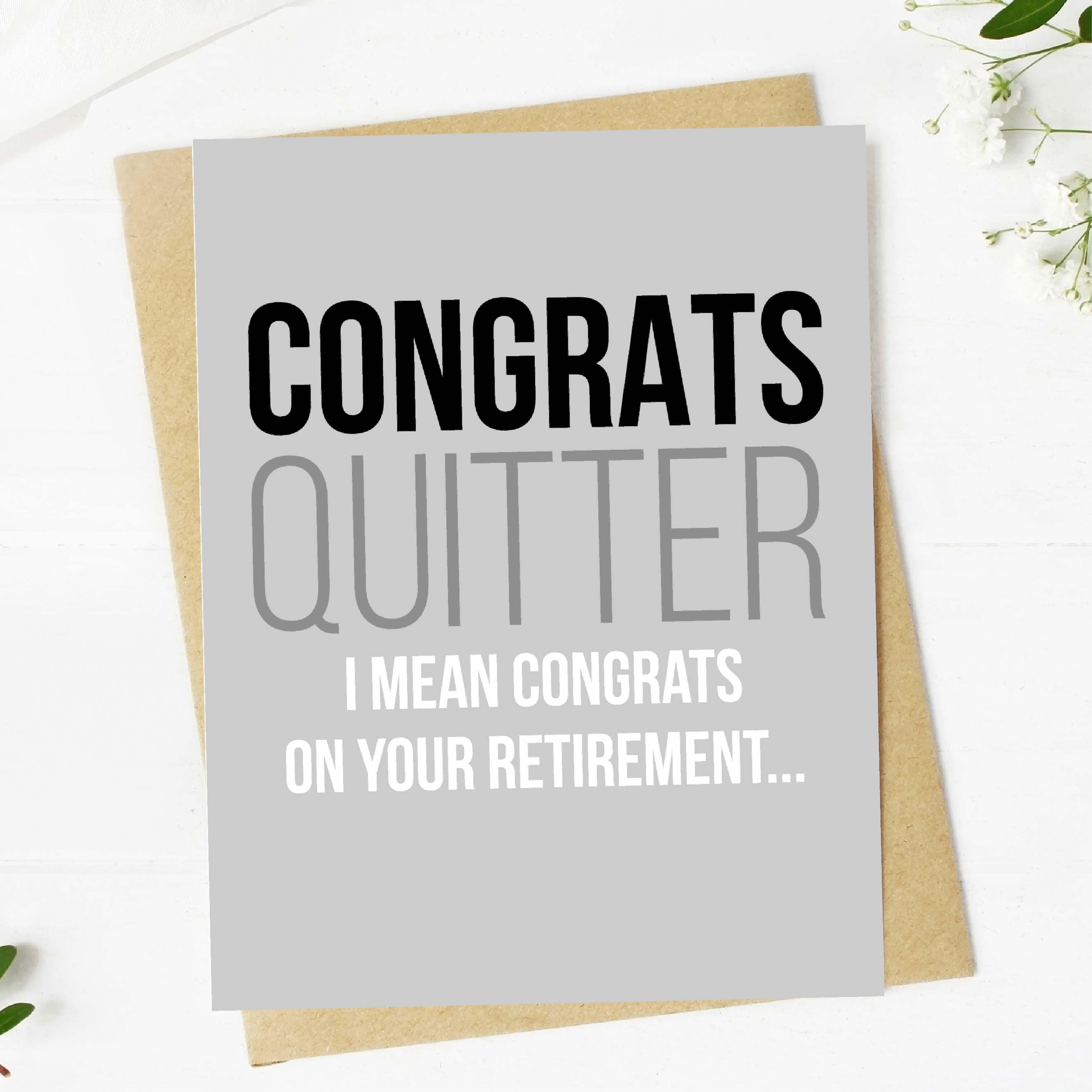  Congrats Quitter Funny Retirement Greeting Card、mySite、ghnorth
