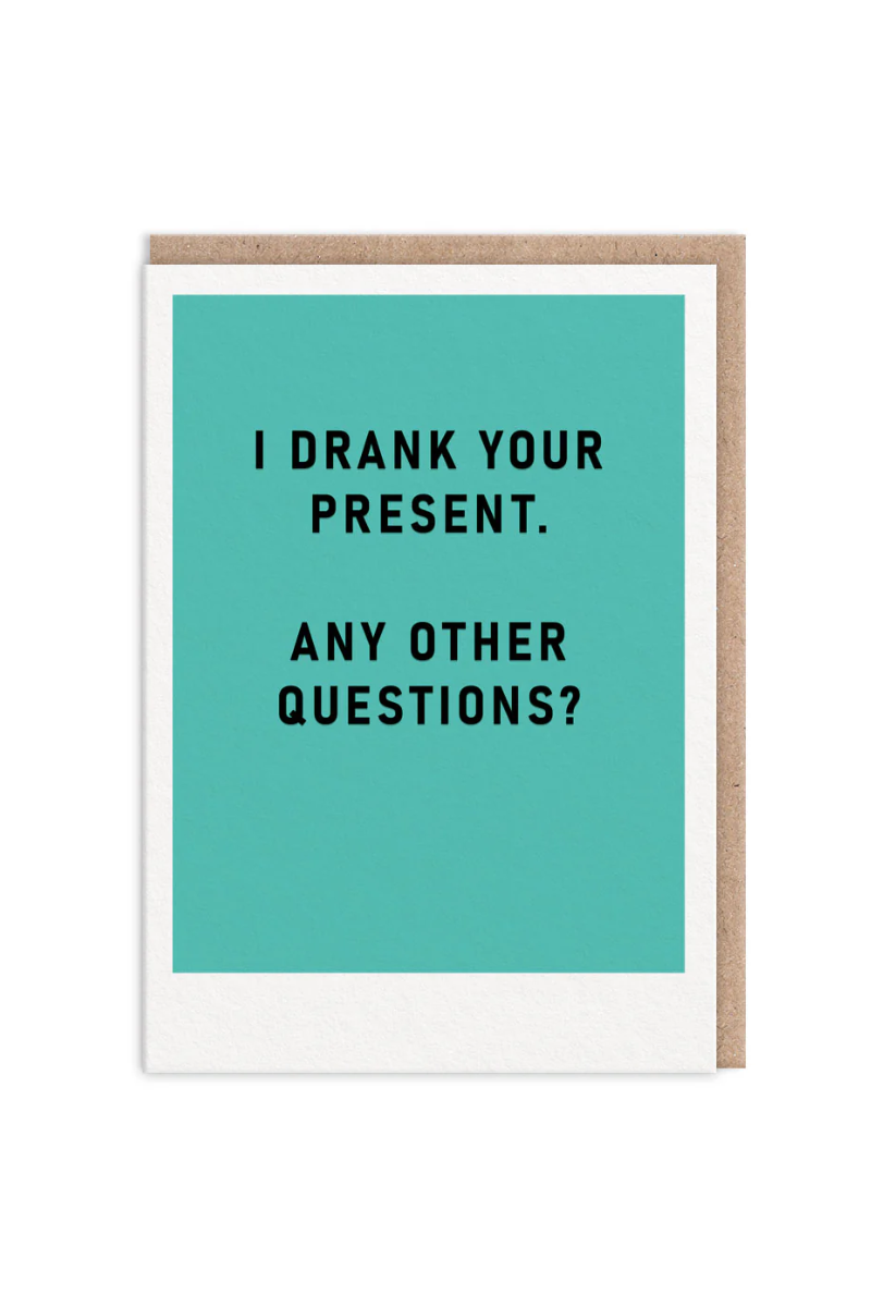 I Drank Your Present Greeting Card、mySite、hinf8tx79