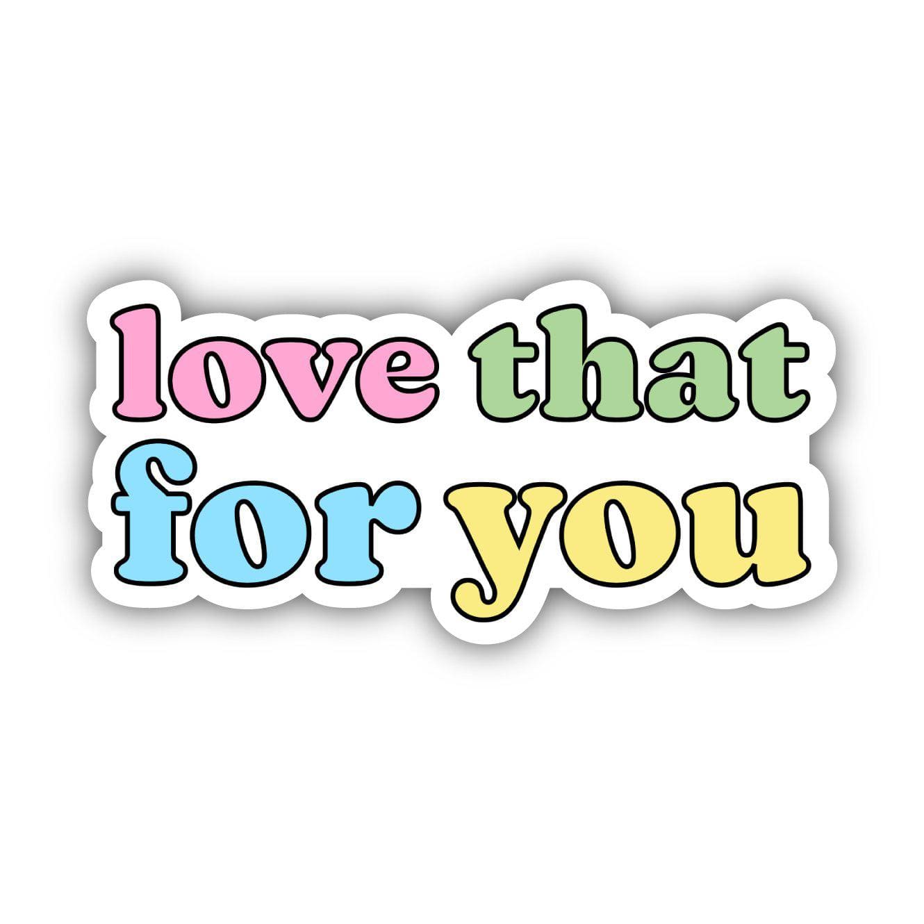  Love That For You Multicolor Aesthetic Sticker、mySite、elrpsem3k