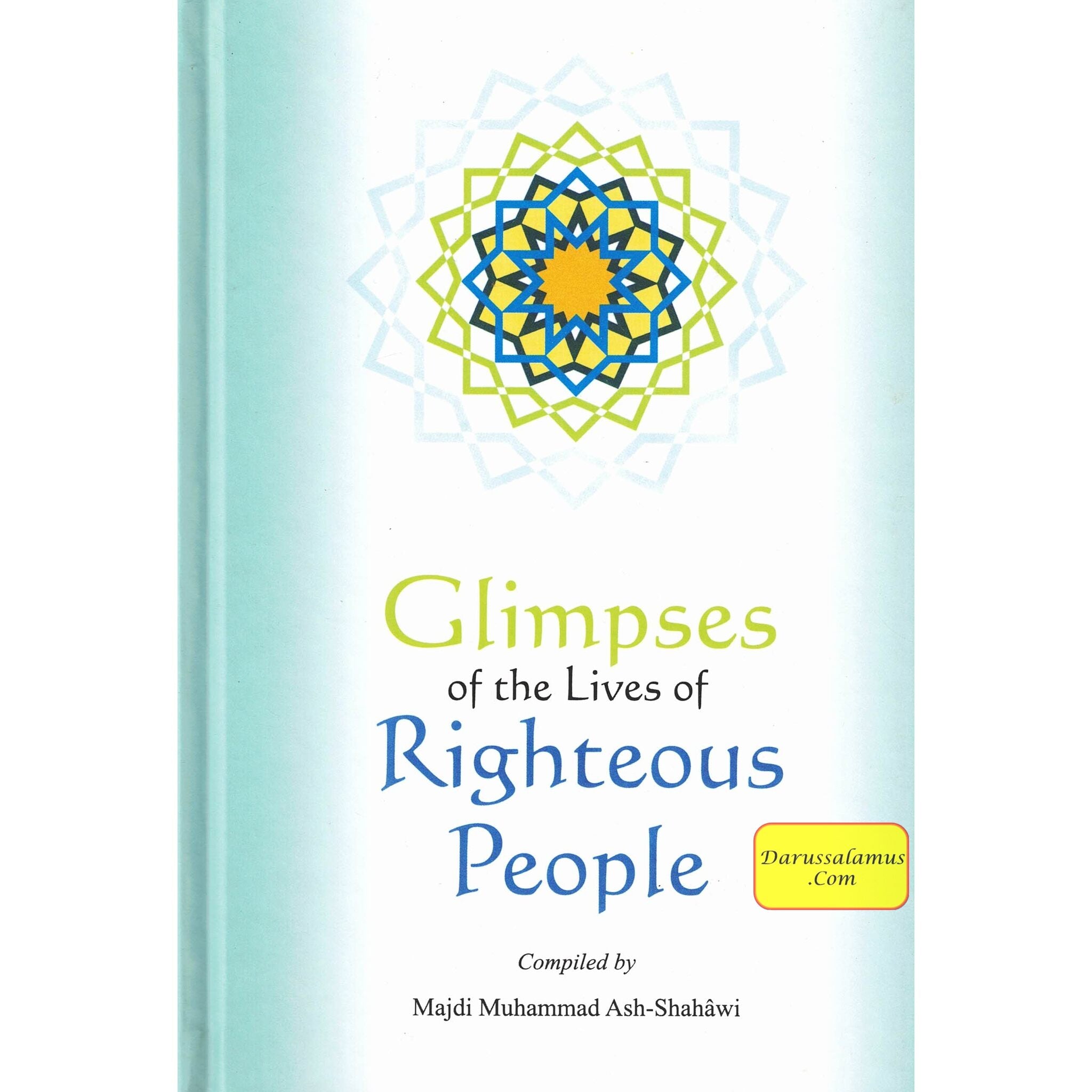 Glimpses of the Lives of Righteous People By Majdi Muhammad Ash-Shahawi、mySite、topwebapps