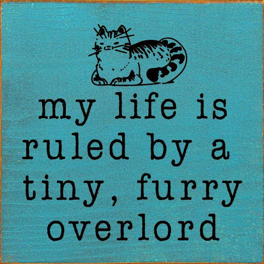 Funny Cat Lover's Sign: My life is ruled by a tiny, furry overlord, Handmade in the USA Wood、mySite、g9winljtr