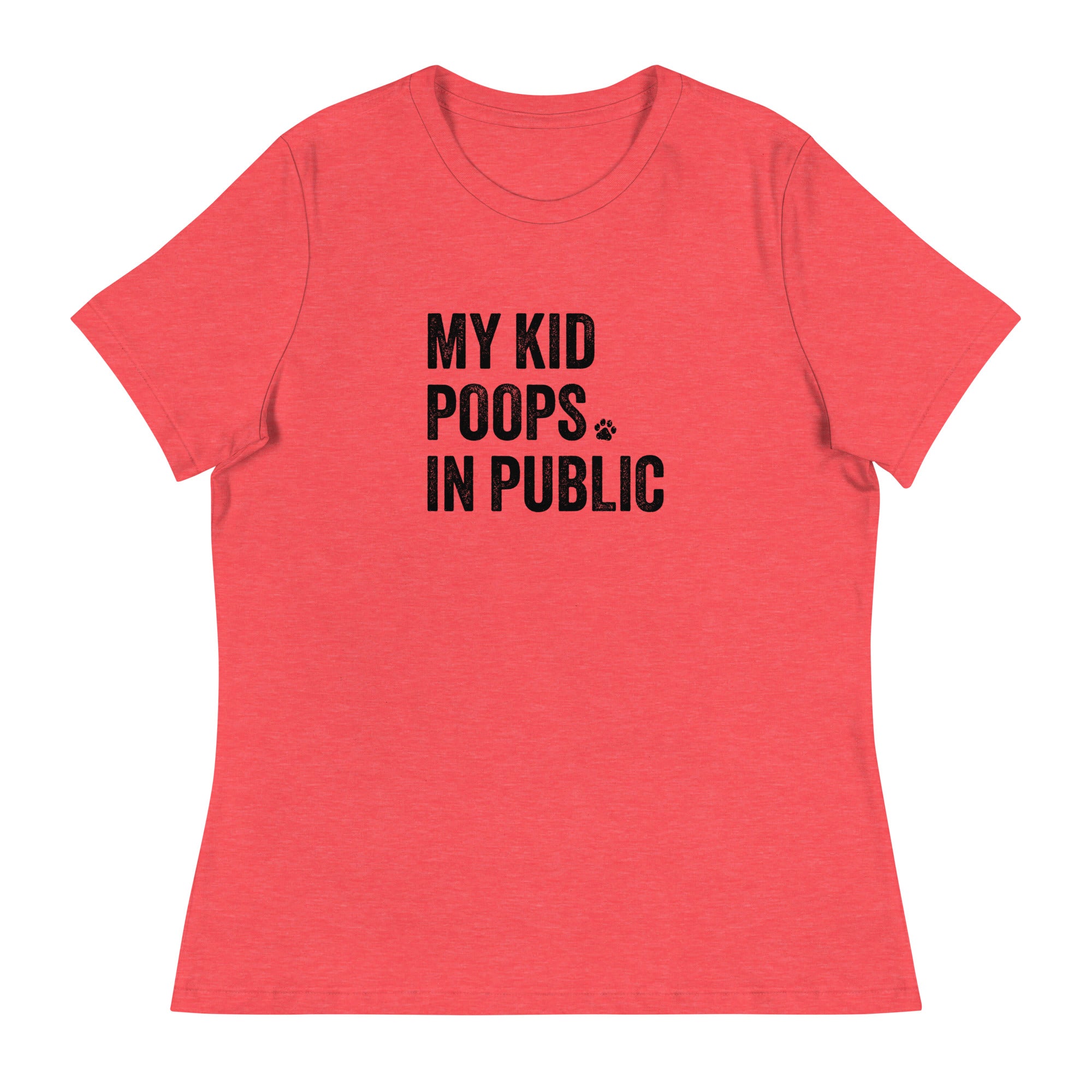 My Kid Poops In Public Women's Relaxed T-Shirt、mySite、camillekostekn