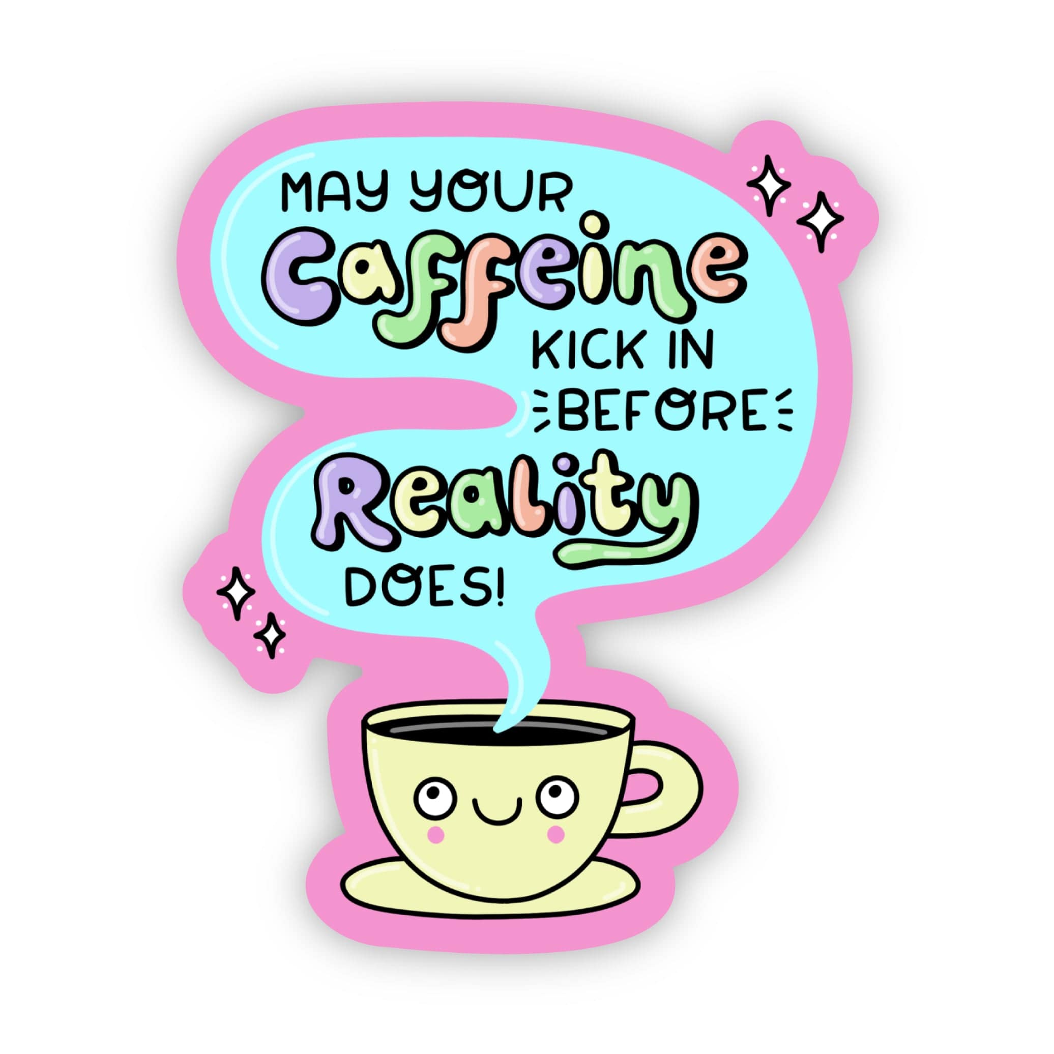  May your Caffeine kick in before Reality does! sticker、mySite、elrpsem3k