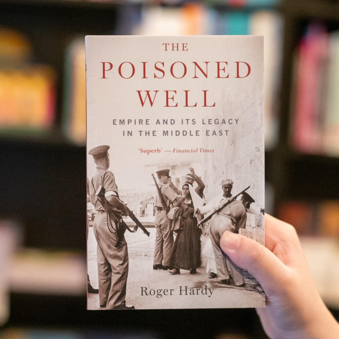 Poisoned Well: Empire and its Legacy in the Middle East PB、mySite、topwebapps