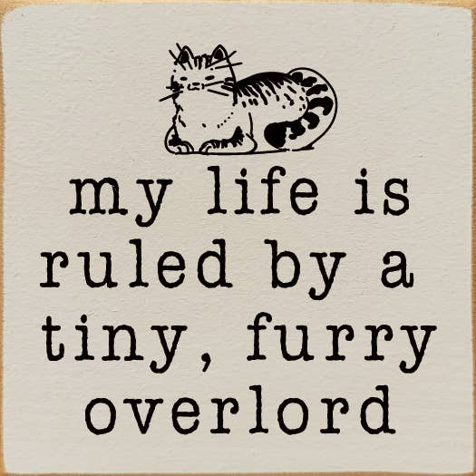 Funny Cat Lover's Sign: My life is ruled by a tiny, furry overlord, Handmade in the USA Wood、mySite、g9winljtr
