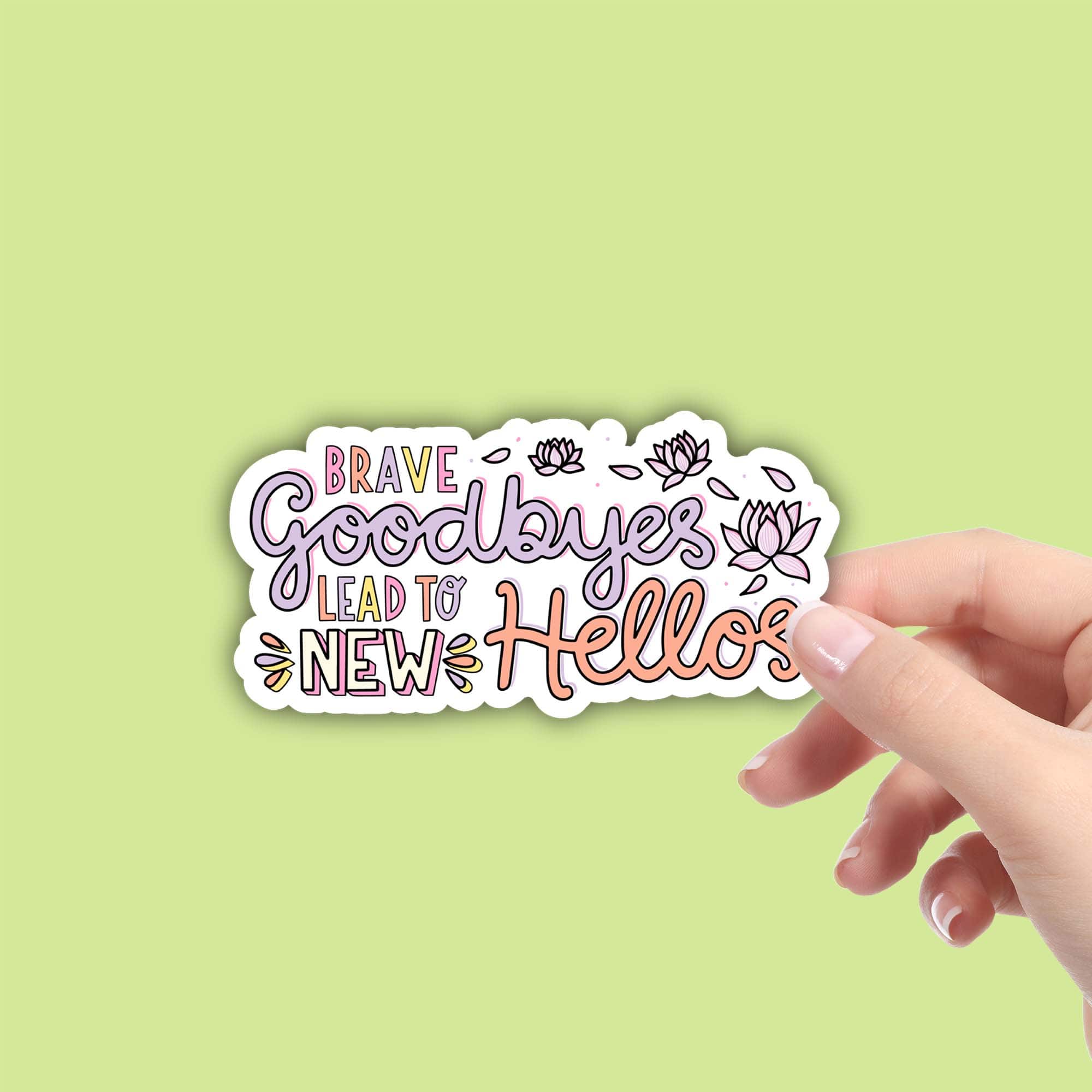  Brave Goodbyes Lead To New Hellos Sticker、mySite、ghnorth
