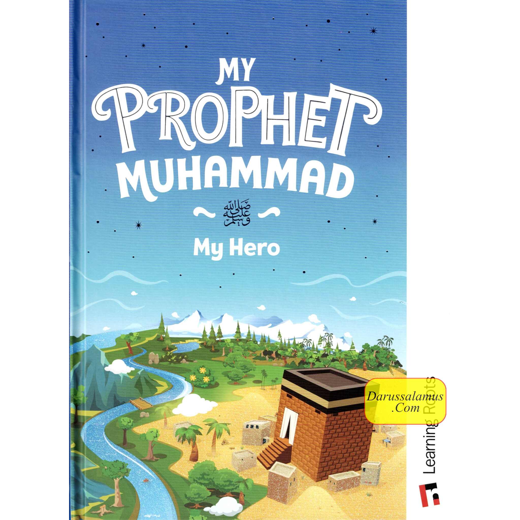 My Prophet Muhammad My Hero (Saw) By Learning Roots、mySite、topwebapps
