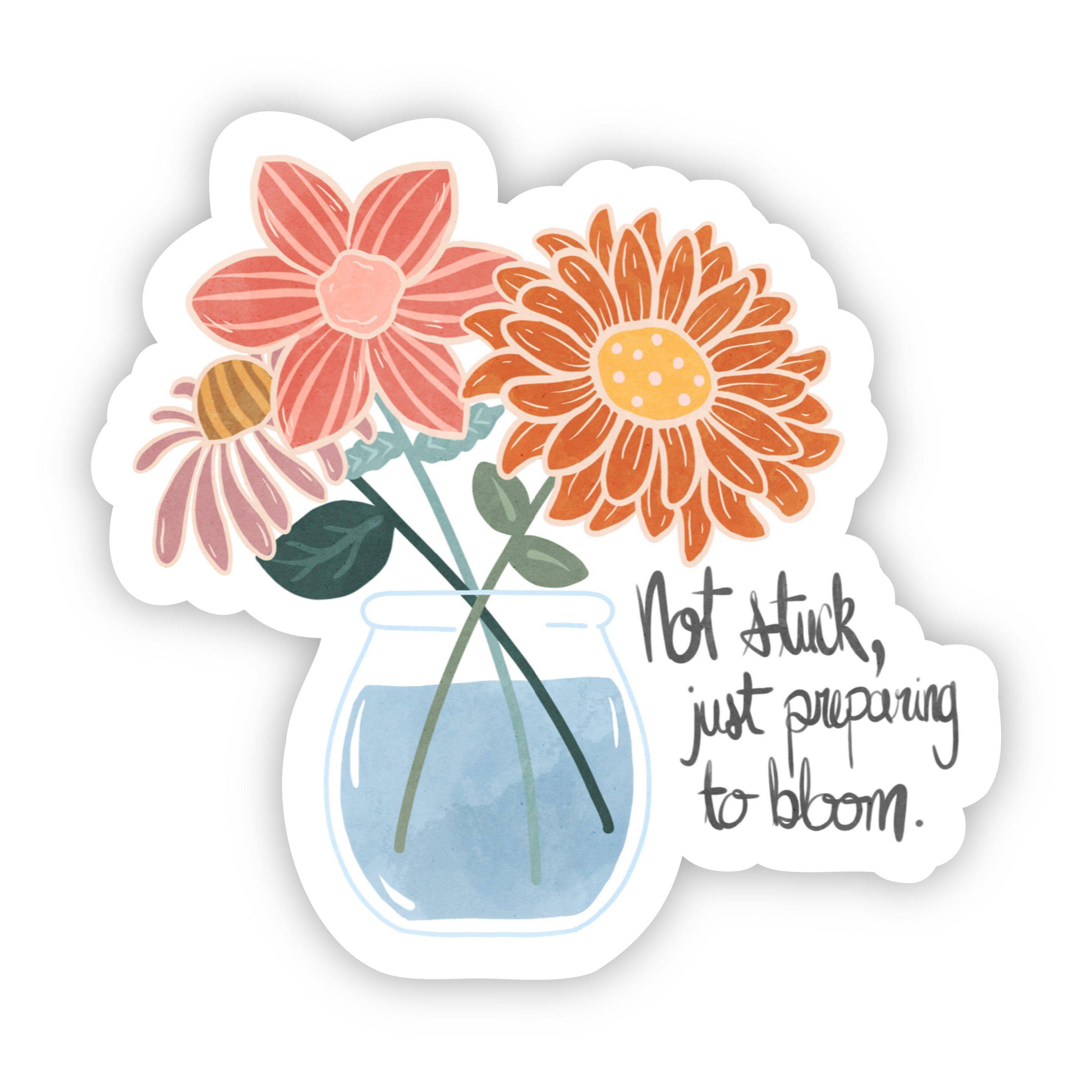  Not Stuck, Just Preparing to Bloom Sticker、mySite、elrpsem3k
