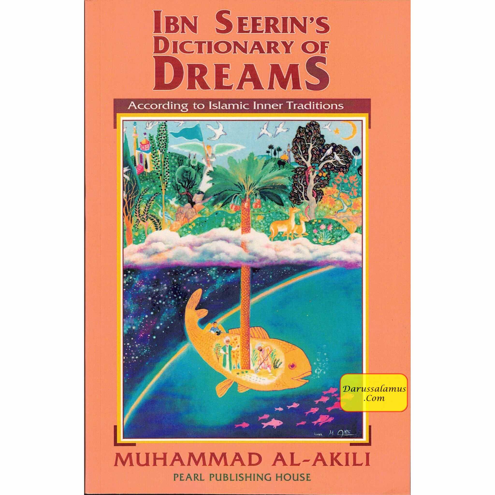 Ibn Seerin's Dictionary of Dreams: According to Islamic Inner Traditions By Muhammad M. Al-Akili、mySite、topwebapps