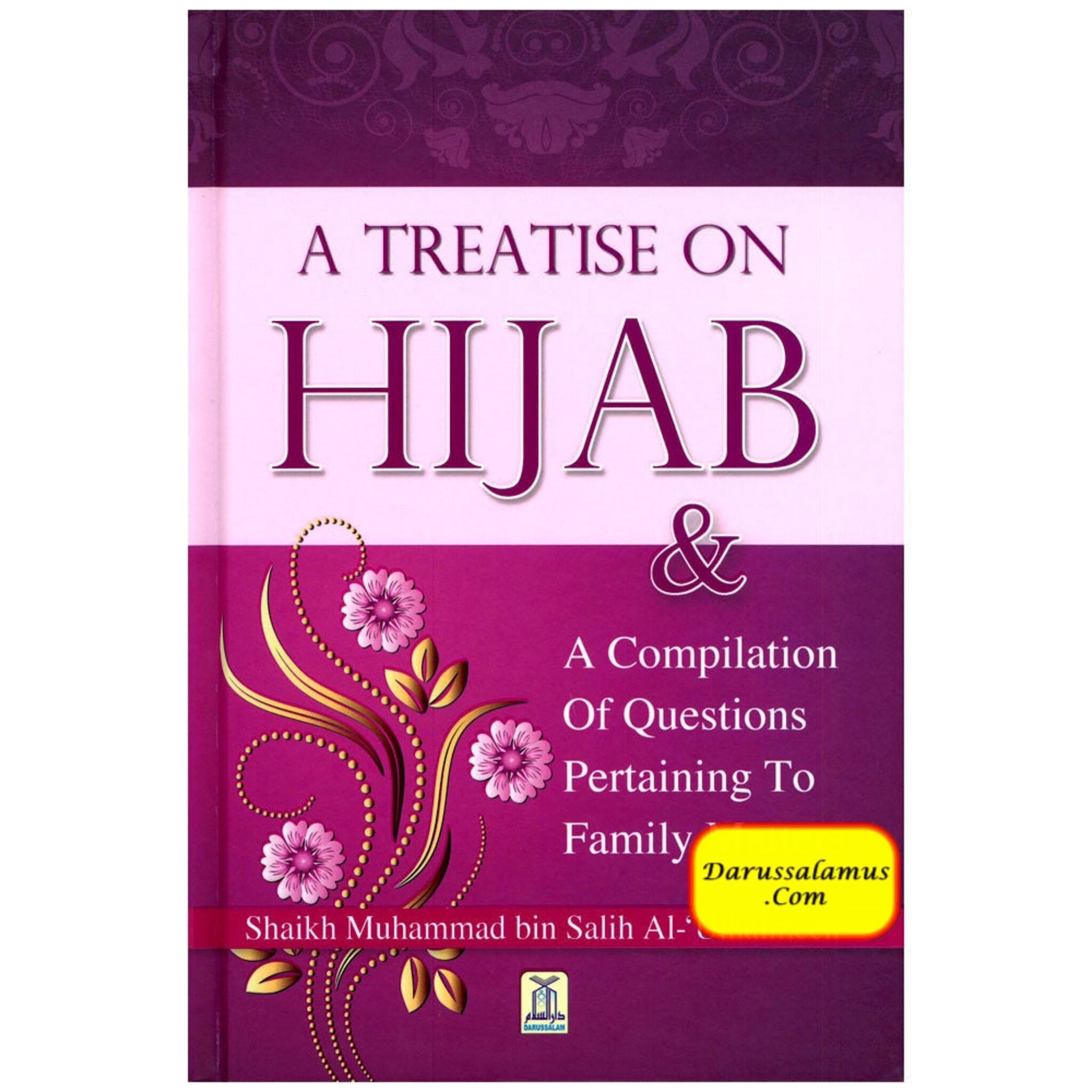 A Treatise on Hijab And Compilation of Questions Pertaining to Family Matters By Muhammad bin Salih Al-Uthaimeen、mySite、topwebapps