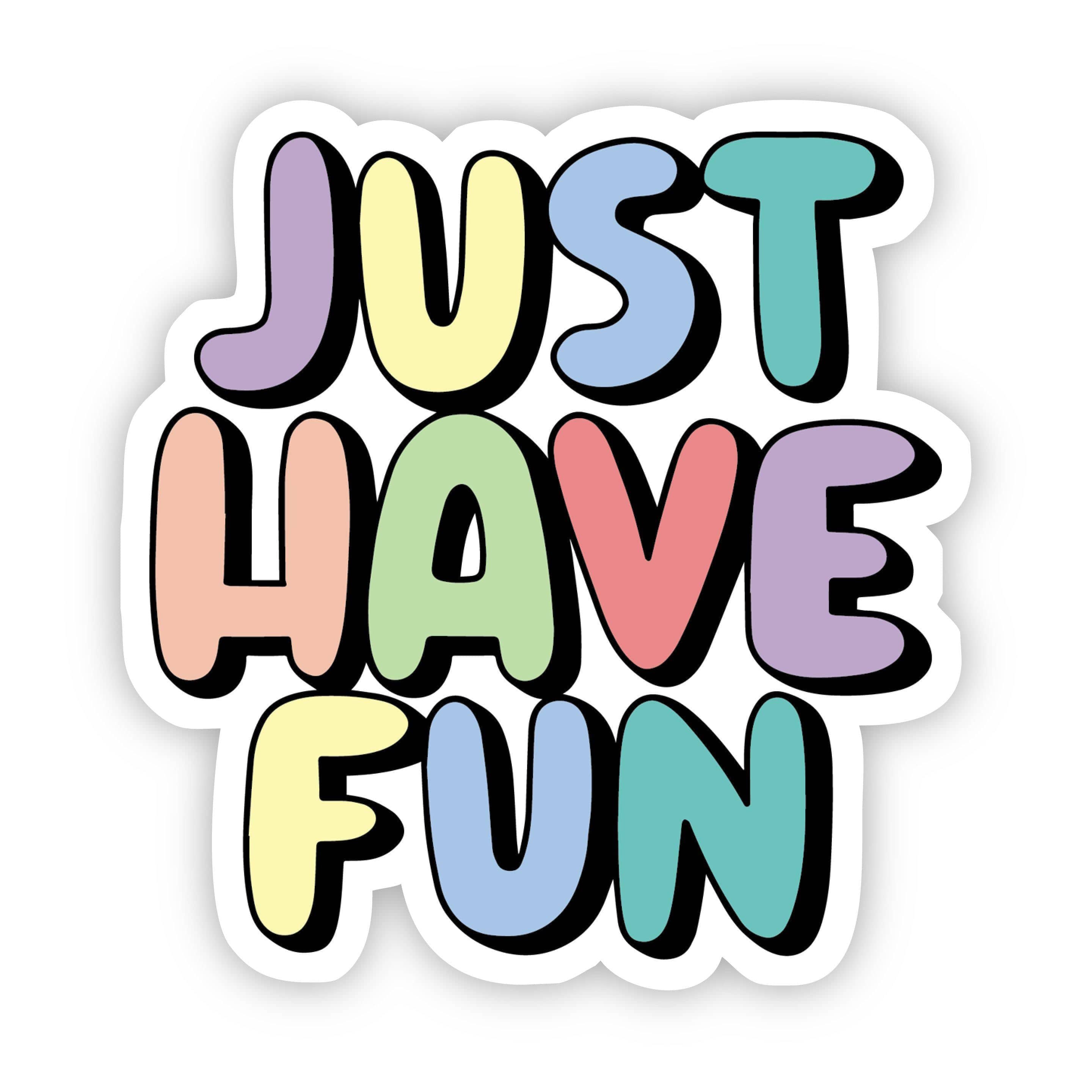  Just Have Fun Multicolor Aesthetic Sticker、mySite、elrpsem3k