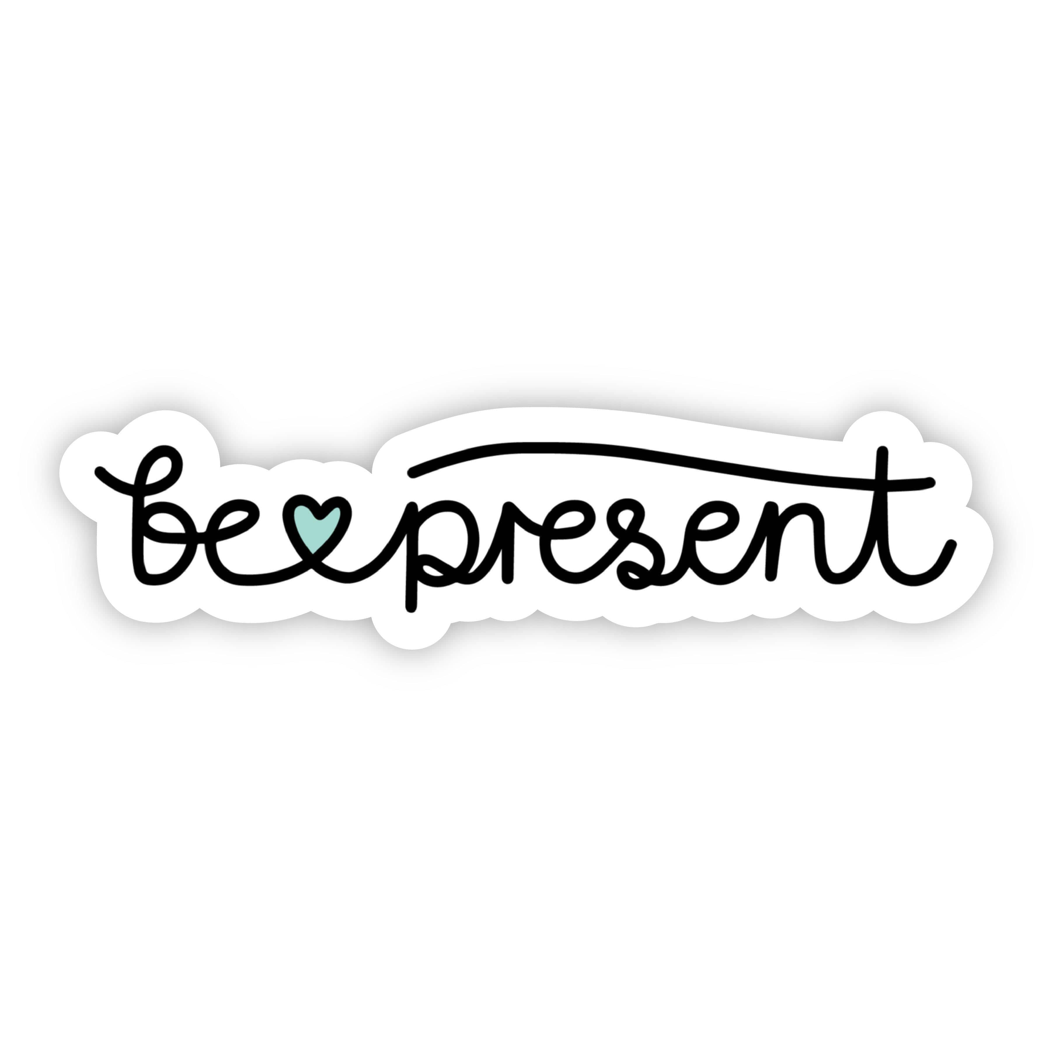  Be Present Black Cursive Sticker、mySite、elrpsem3k