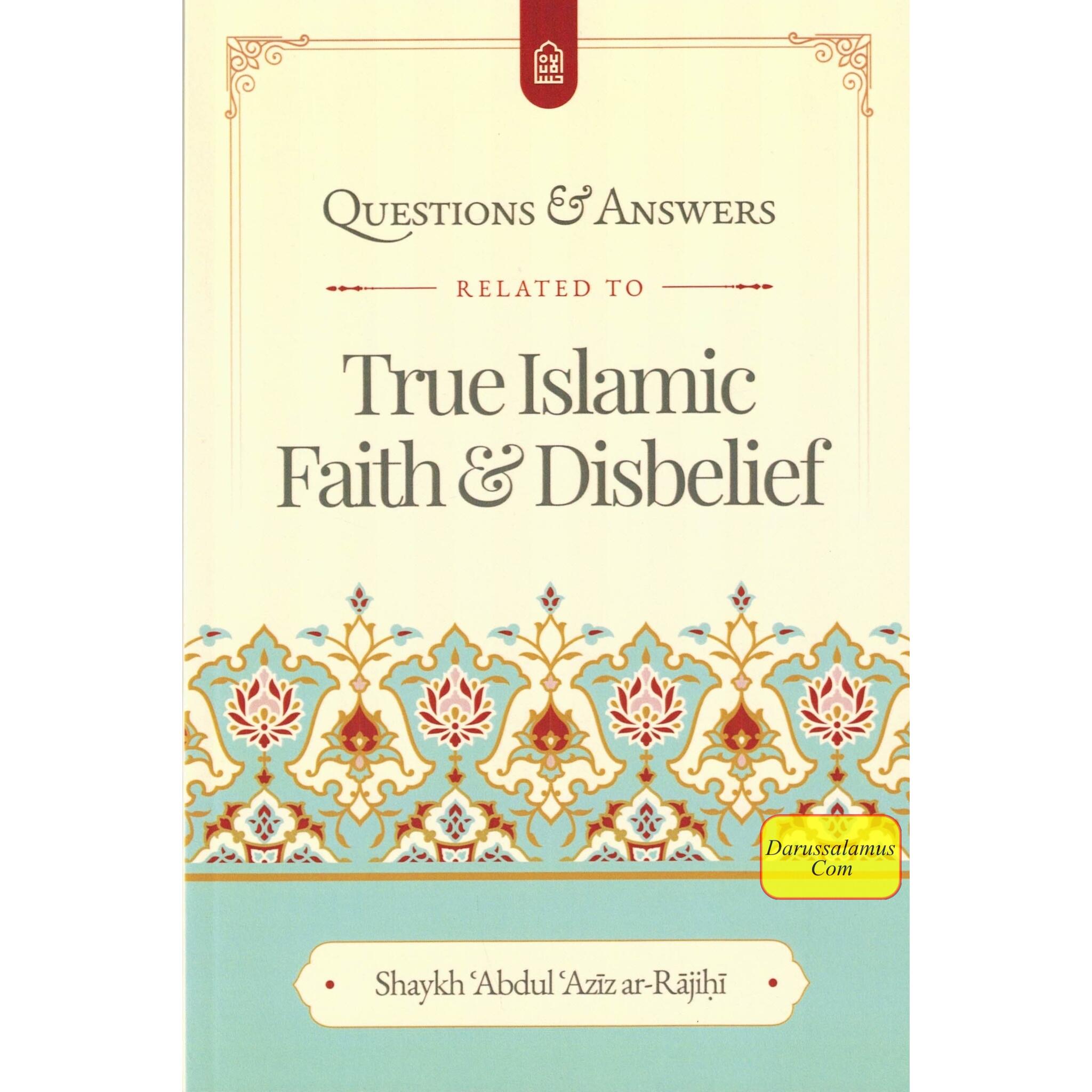 Questions & Answers related to True Islamic Faith and Disbelief、mySite、topwebapps