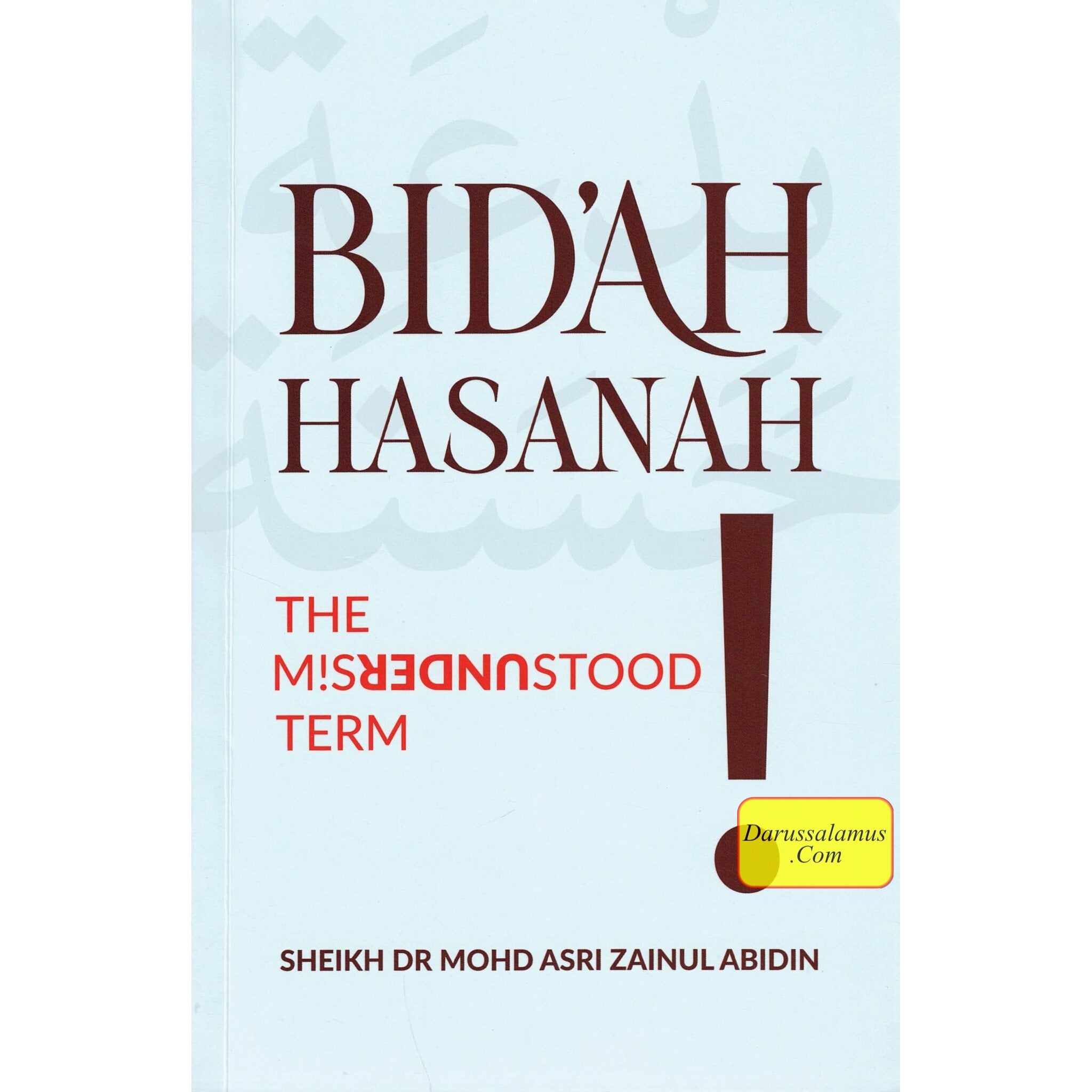 Bidah Hasanah The Misunderstood Term by Dr. Mohd Asri Zainul Abidin、mySite、topwebapps