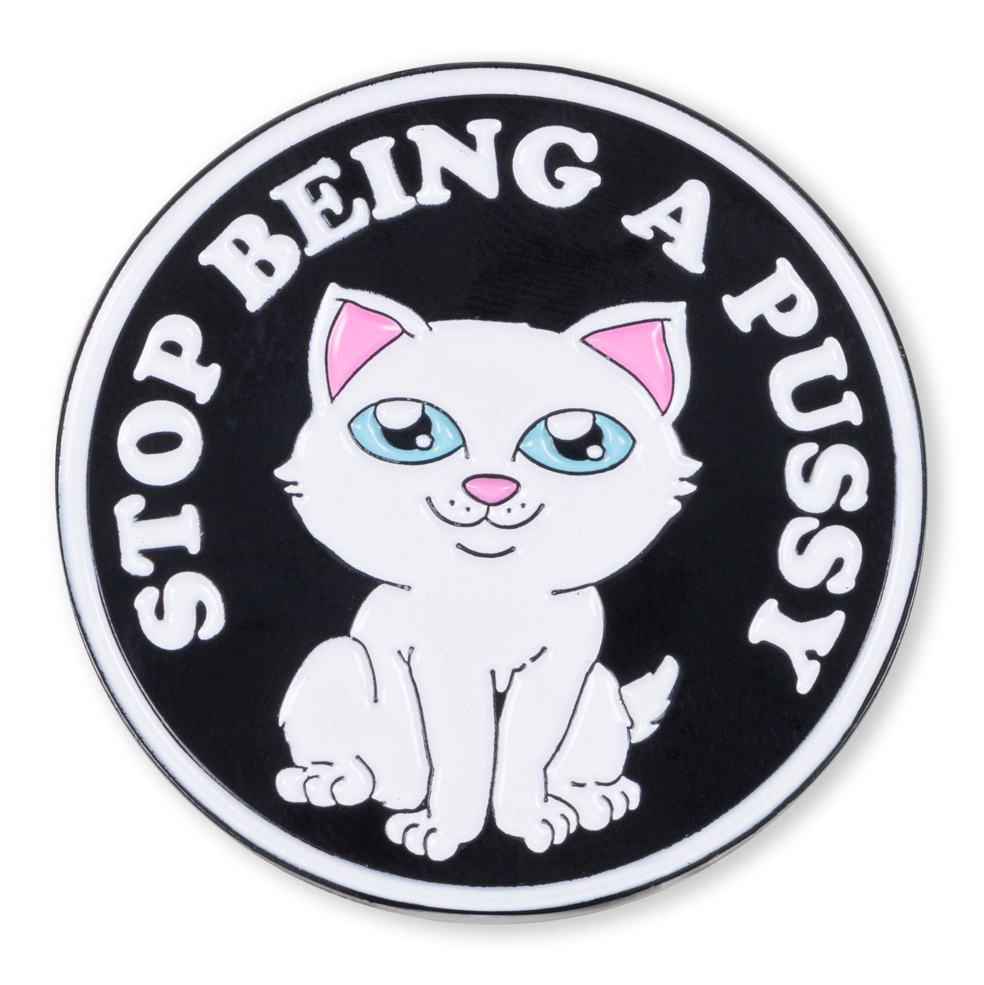  Stop Being A Pussy Pin (Multi)、mySite、merchandisen