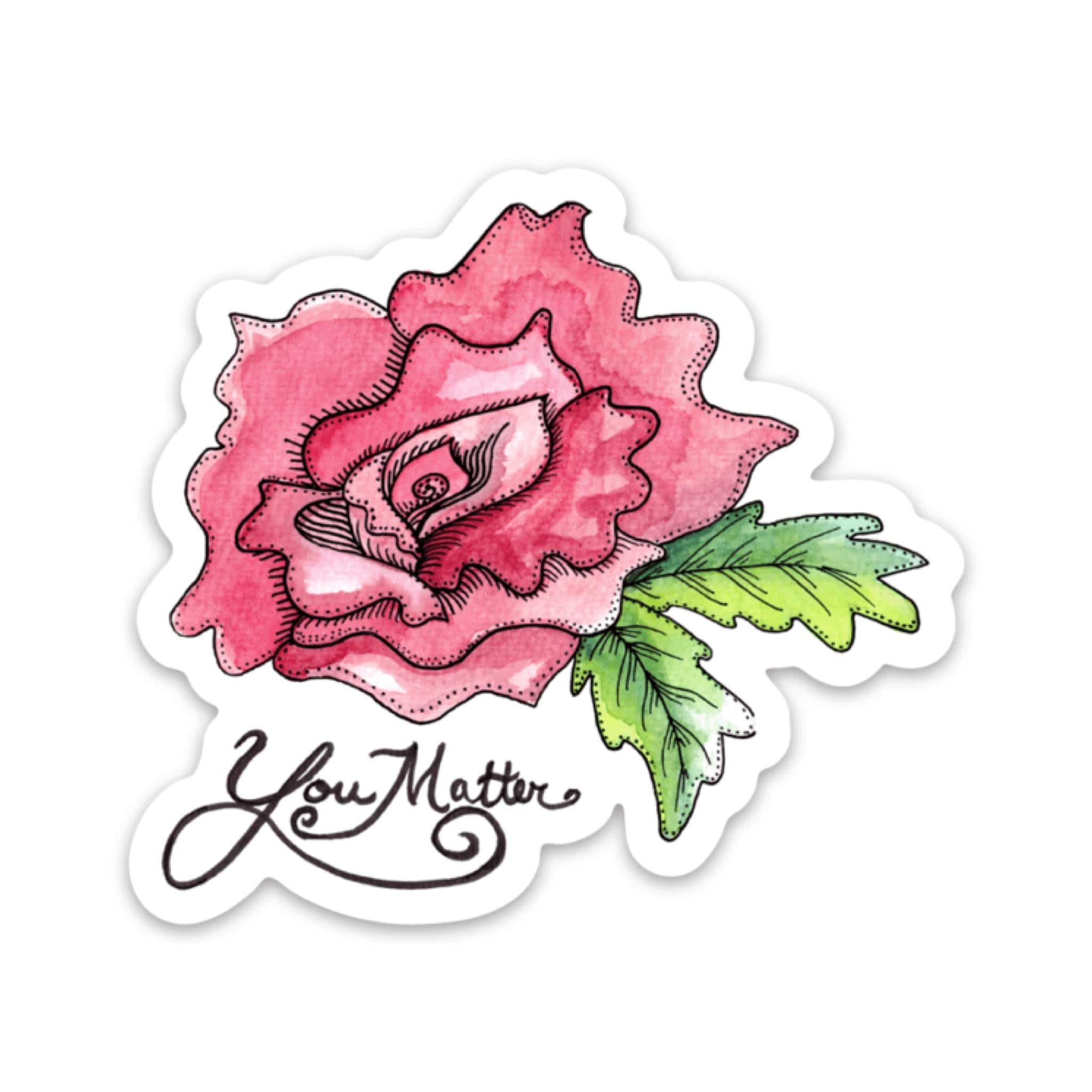  You Matter Sticker - Rose、mySite、elrpsem3k