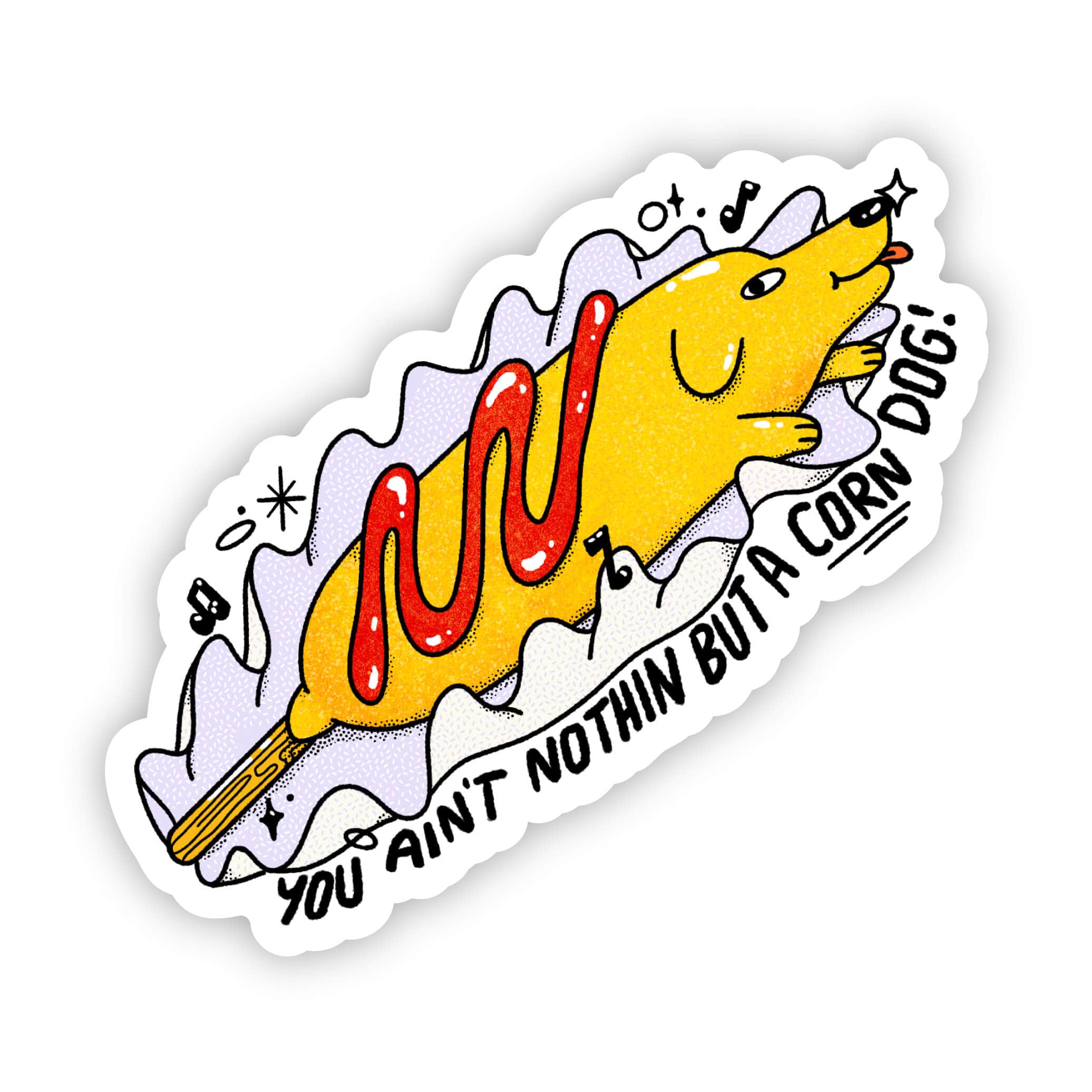  You ain't nothin but a corn dog! sticker、mySite、elrpsem3k