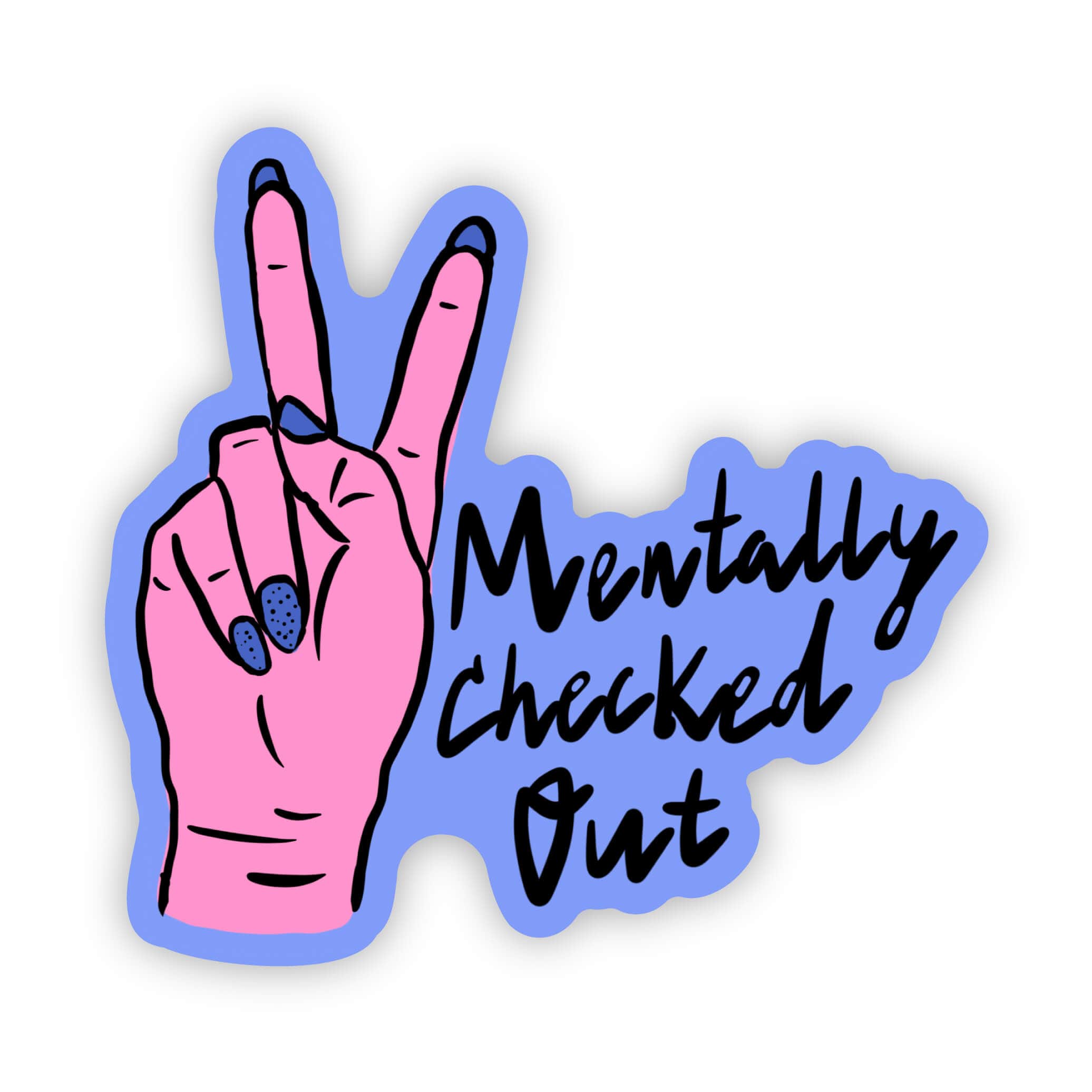  Mentally checked out sticker、mySite、ghnorth
