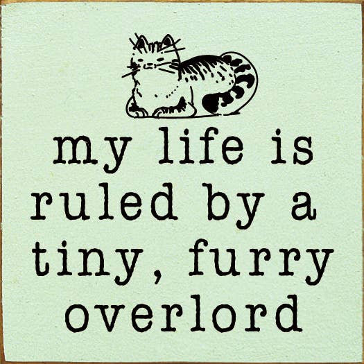 Funny Cat Lover's Sign: My life is ruled by a tiny, furry overlord, Handmade in the USA Wood、mySite、g9winljtr