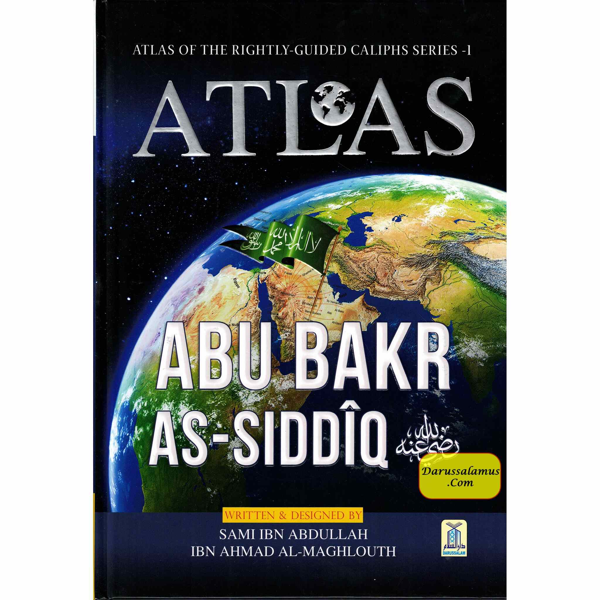 Atlas Of The Rightly Guided Caliphs Series-1 ATLAS: Abu Bakr As-Siddiq By Sami Ibn Abdullah Ibn Ahmad Al-Maghlouth、mySite、topwebapps