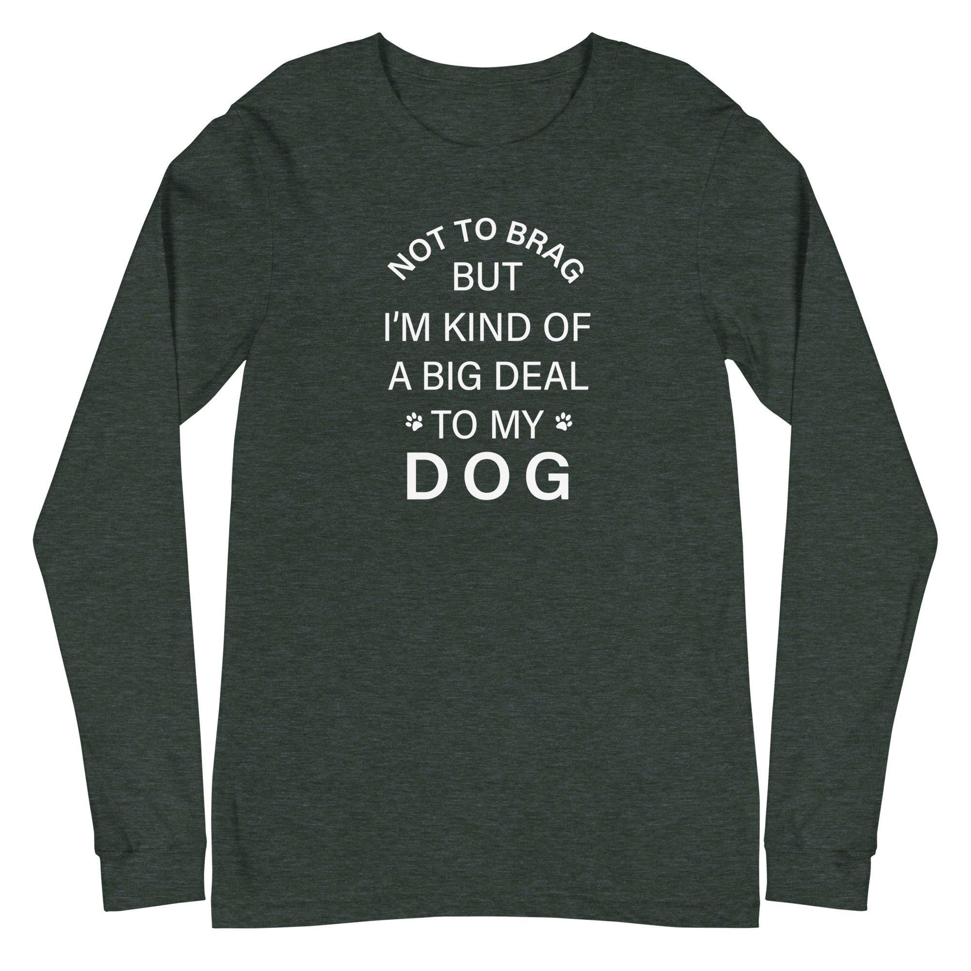 Not To Brag Dog Long Sleeve Tee、mySite、camillekostekn