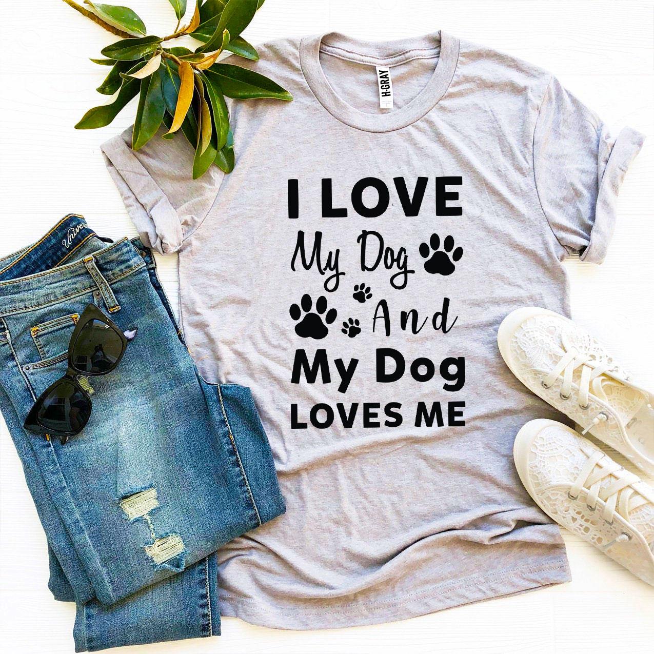 My Dog Loves Me T-Shirt、mySite、camillekostekn