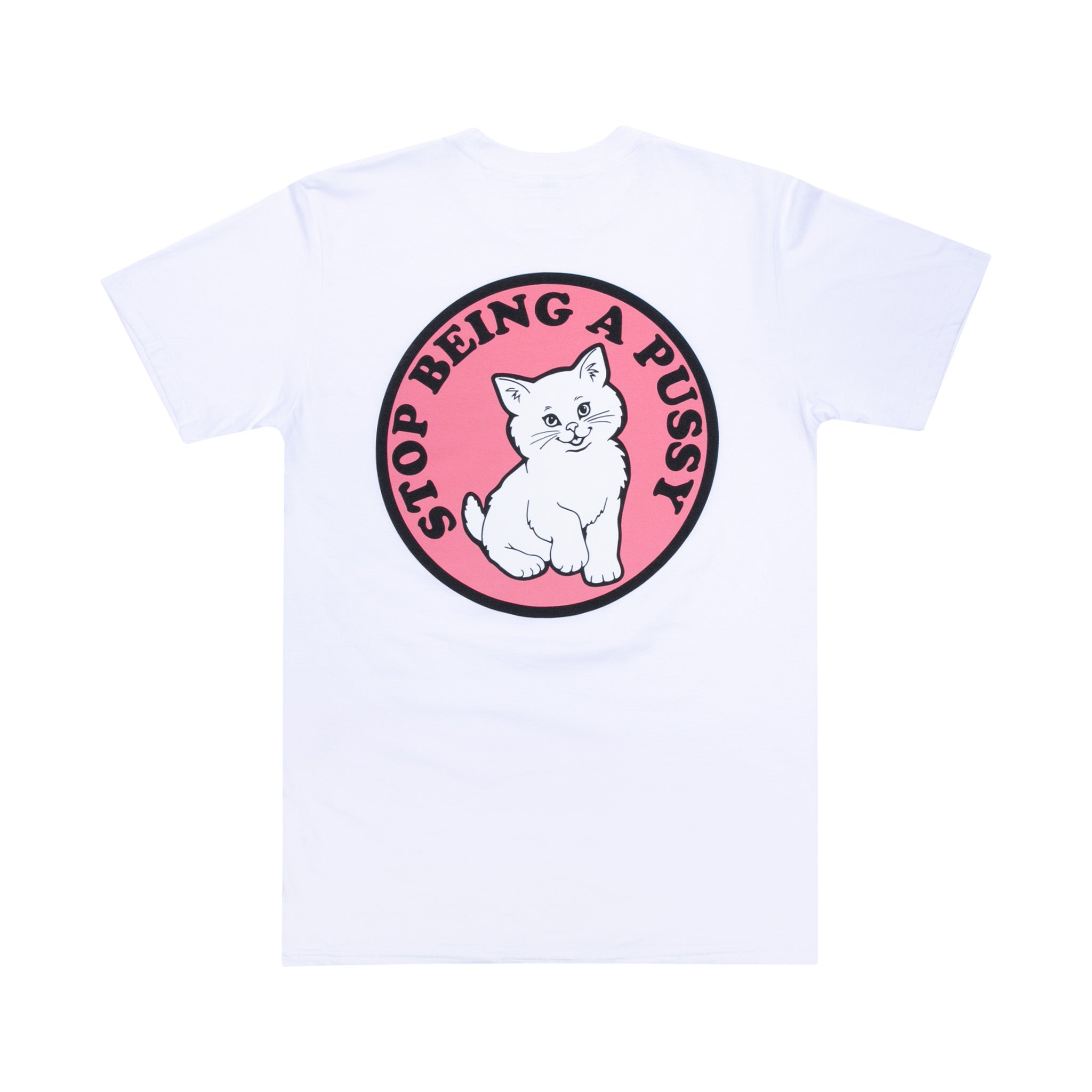  Stop Being A Pussy Tee (White)、mySite、merchandisen