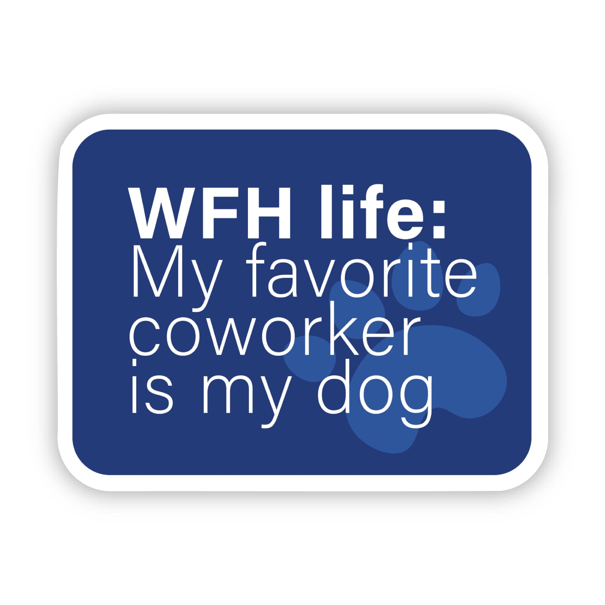  My favorite coworker is my dog WFH Funny Sticker、mySite、ghnorth
