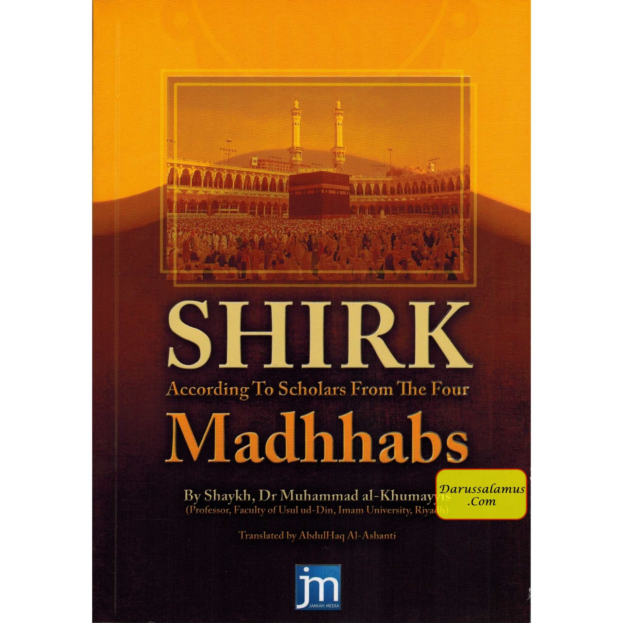 Shirk According to Scholars from the Four Madhhabs By Shaykh Dr Muhammad al-Khumayyis、mySite、topwebapps