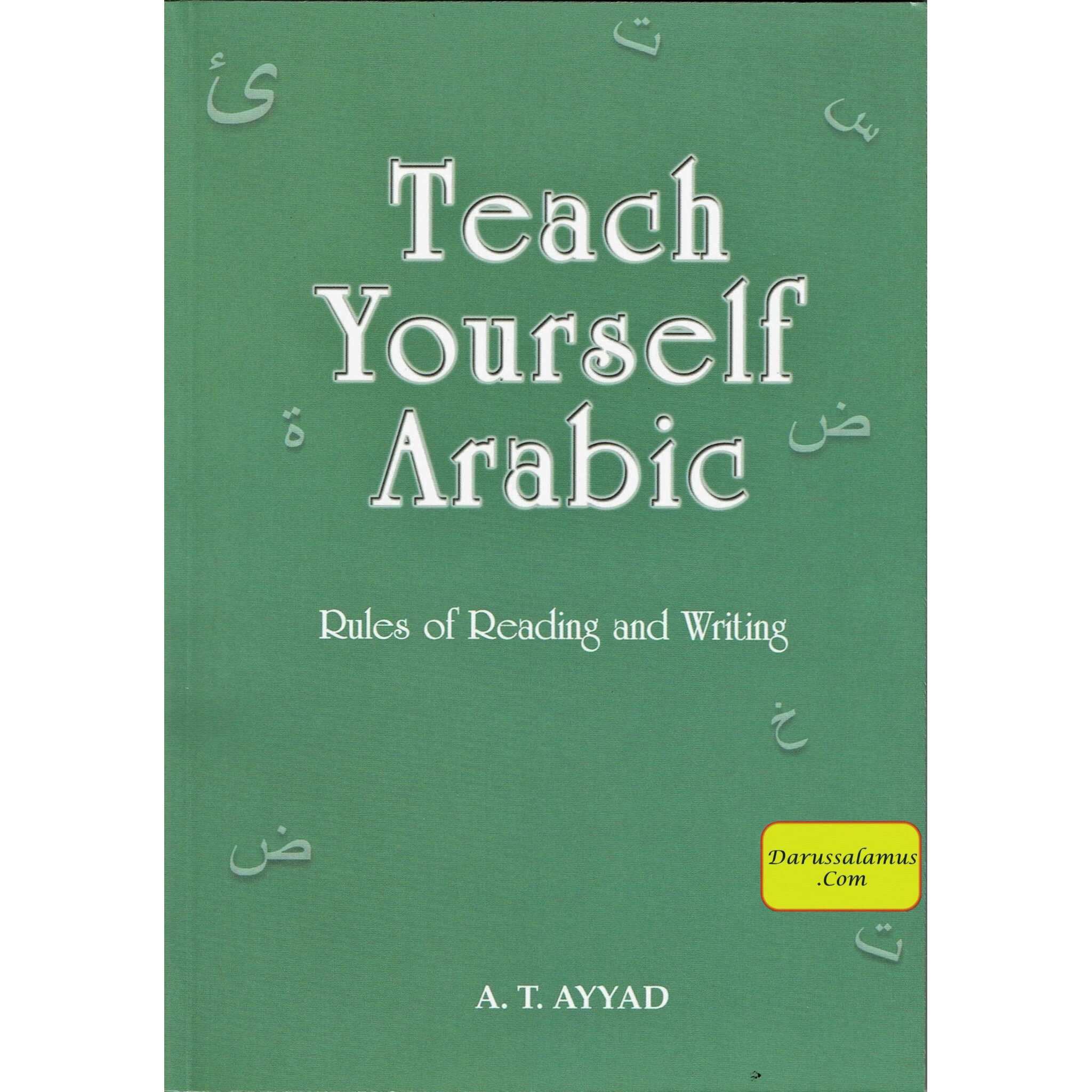 Teach Yourself Arabic Rules of Redaing & Writing By A. T. Ayyad、mySite、topwebapps