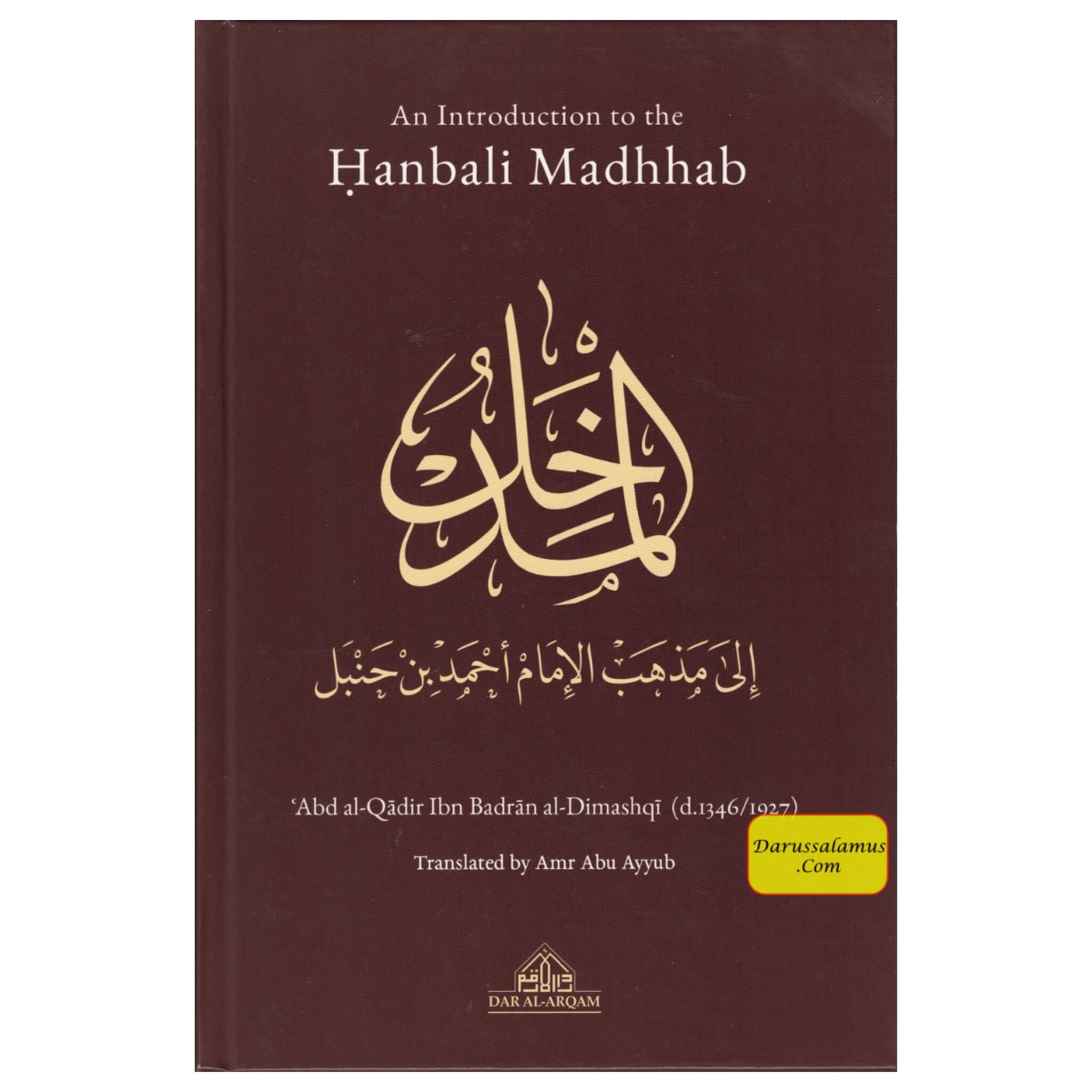 An Introduction to the Hanbali Madhhab (With Arabic Text) By Abd al-Qadir Ibn Badran al-Dimashqi、mySite、topwebapps