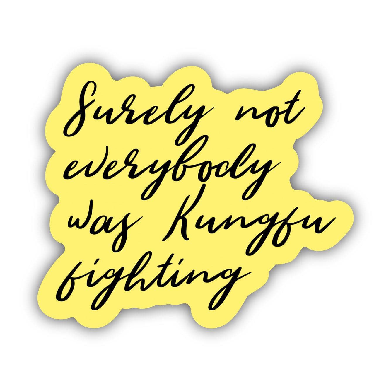  Surely Not Everybody Was Kung Fu Fighting Sticker、mySite、elrpsem3k