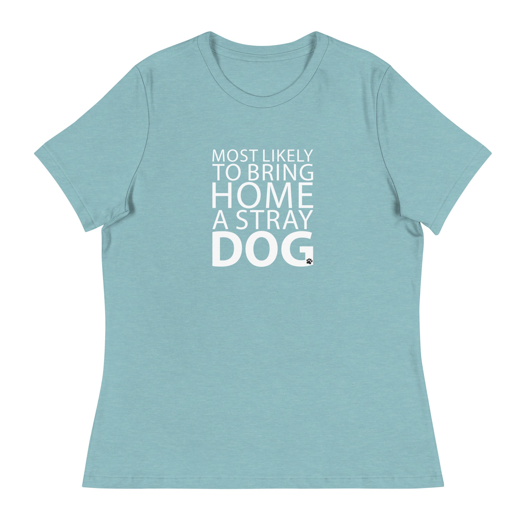 Most Likely To Bring Home A Stray Dog Women's Relaxed T-Shirt、mySite、camillekostekn