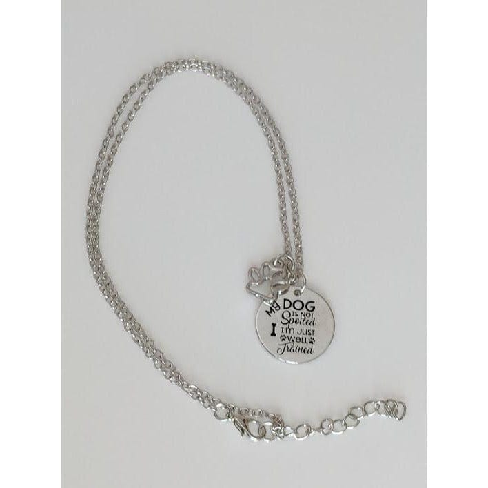 My Dog Isn't Spoiled I'm Just Well Trained Dog Lover's Necklace and Keychain、mySite、g9winljtr