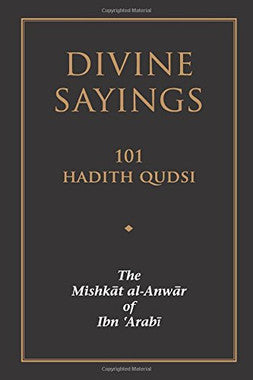 Divine Sayings: 101 Hadith Qudsi - The Mishkat al-Anwar of Ibn 'Arabi、mySite、topwebapps