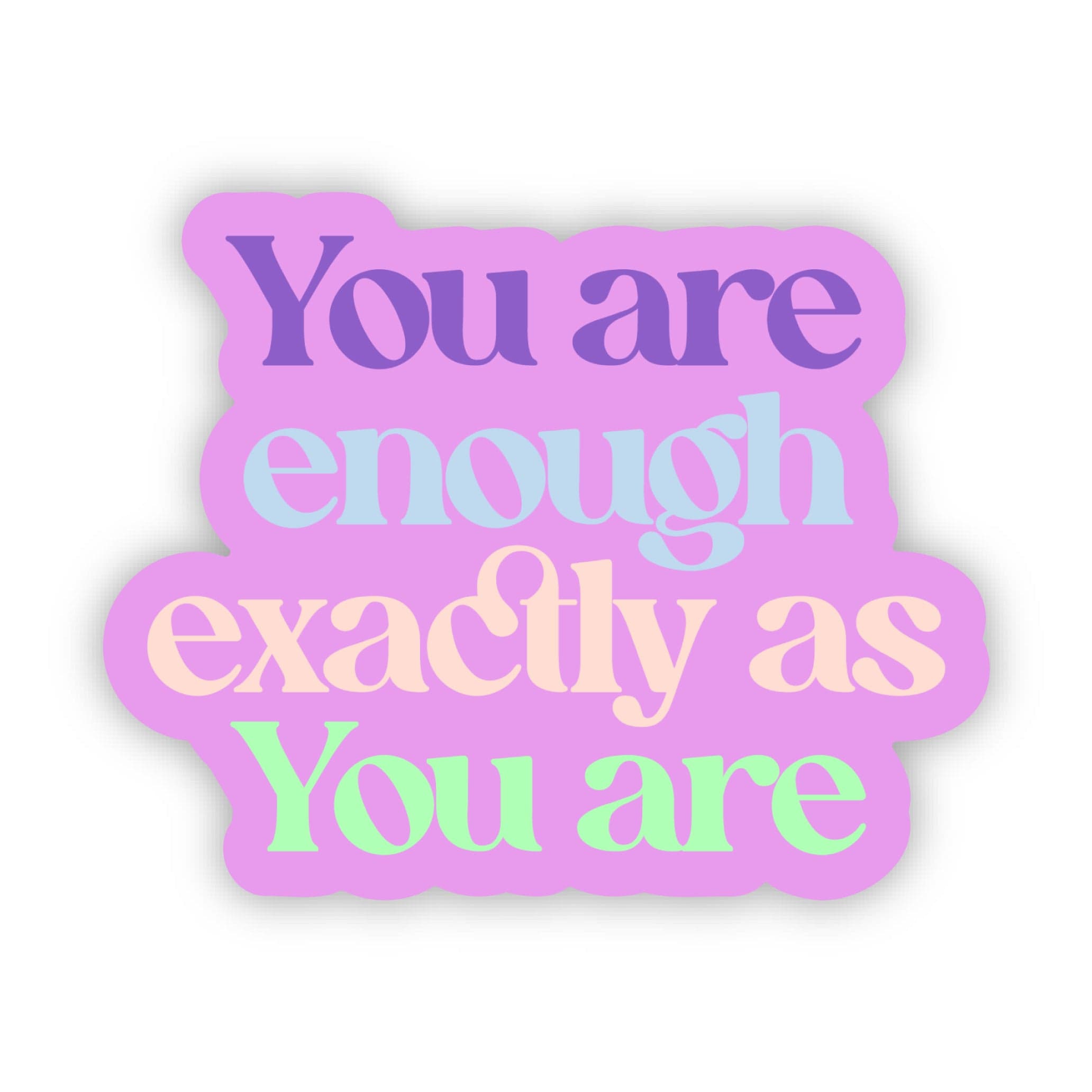  You are exactly enough as you are Empowerment Quote Sticker、mySite、ghnorth