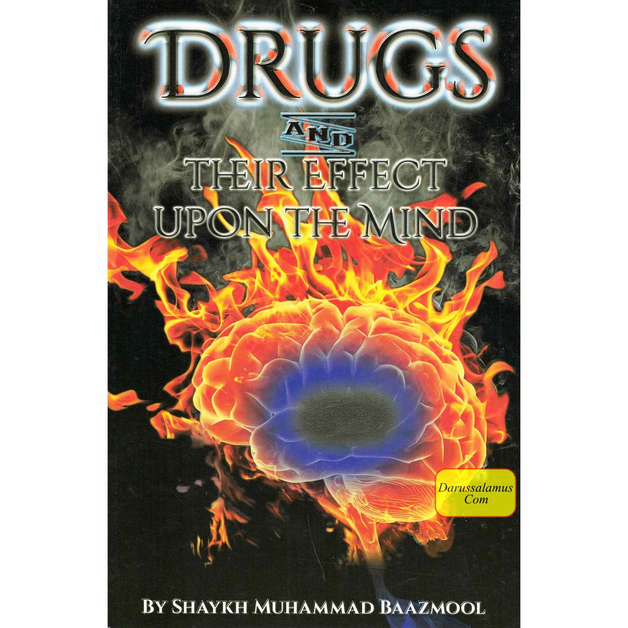 Drugs and Their Effect Upon the Mind By Shaykh Muhammad Baazmool、mySite、topwebapps