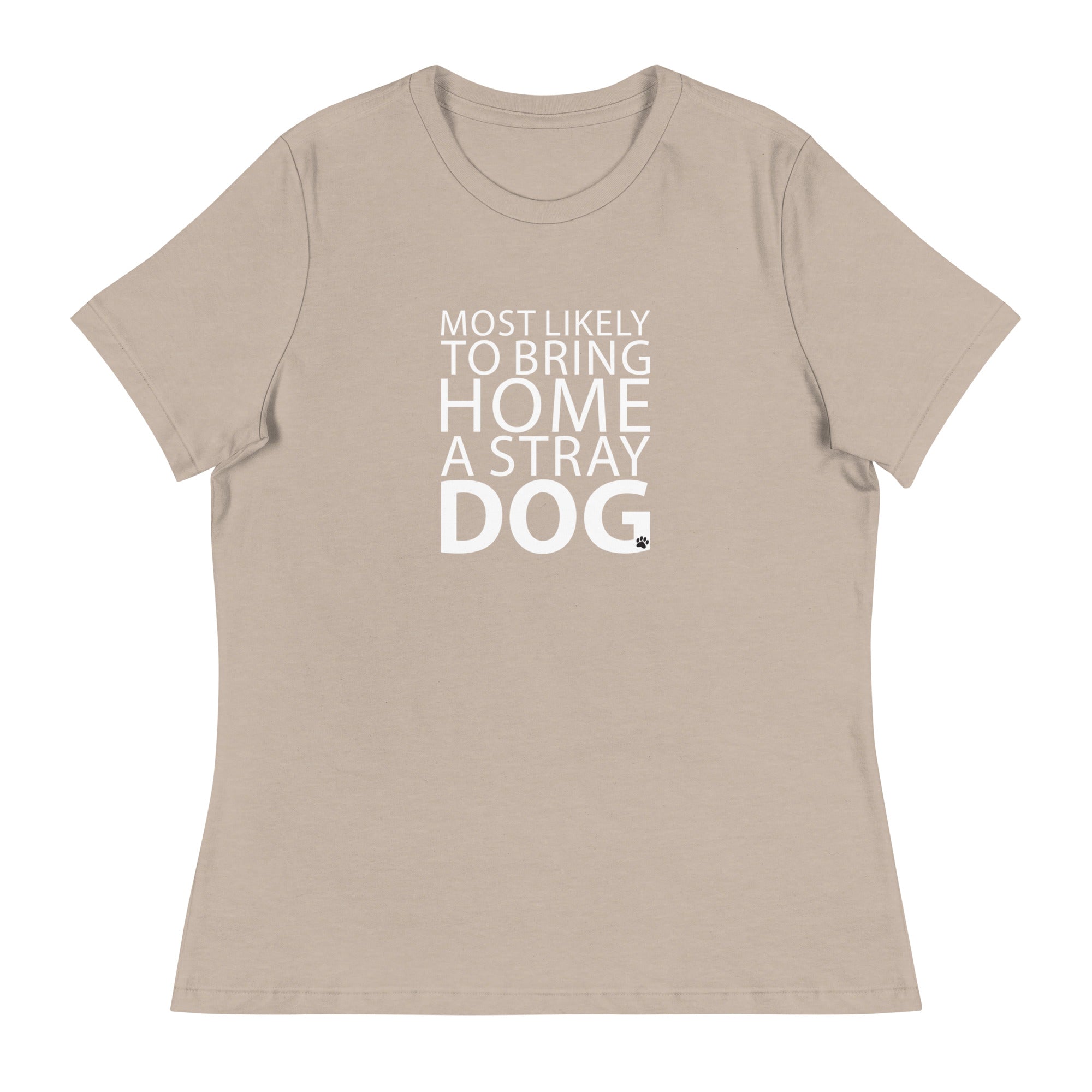 Most Likely To Bring Home A Stray Dog Women's Relaxed T-Shirt、mySite、camillekostekn