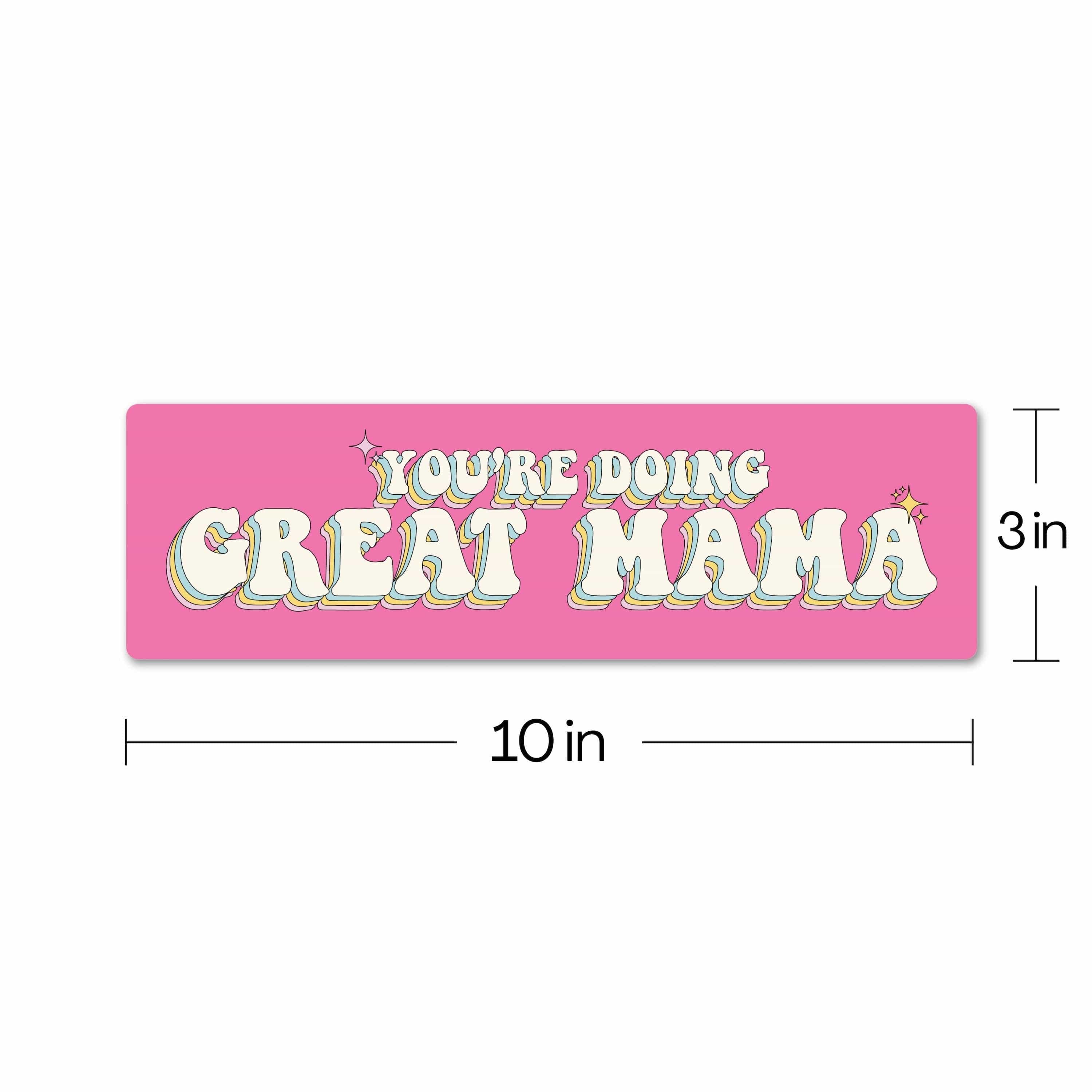  You're Doing Great Mama Bumper Sticker、mySite、ghnorth