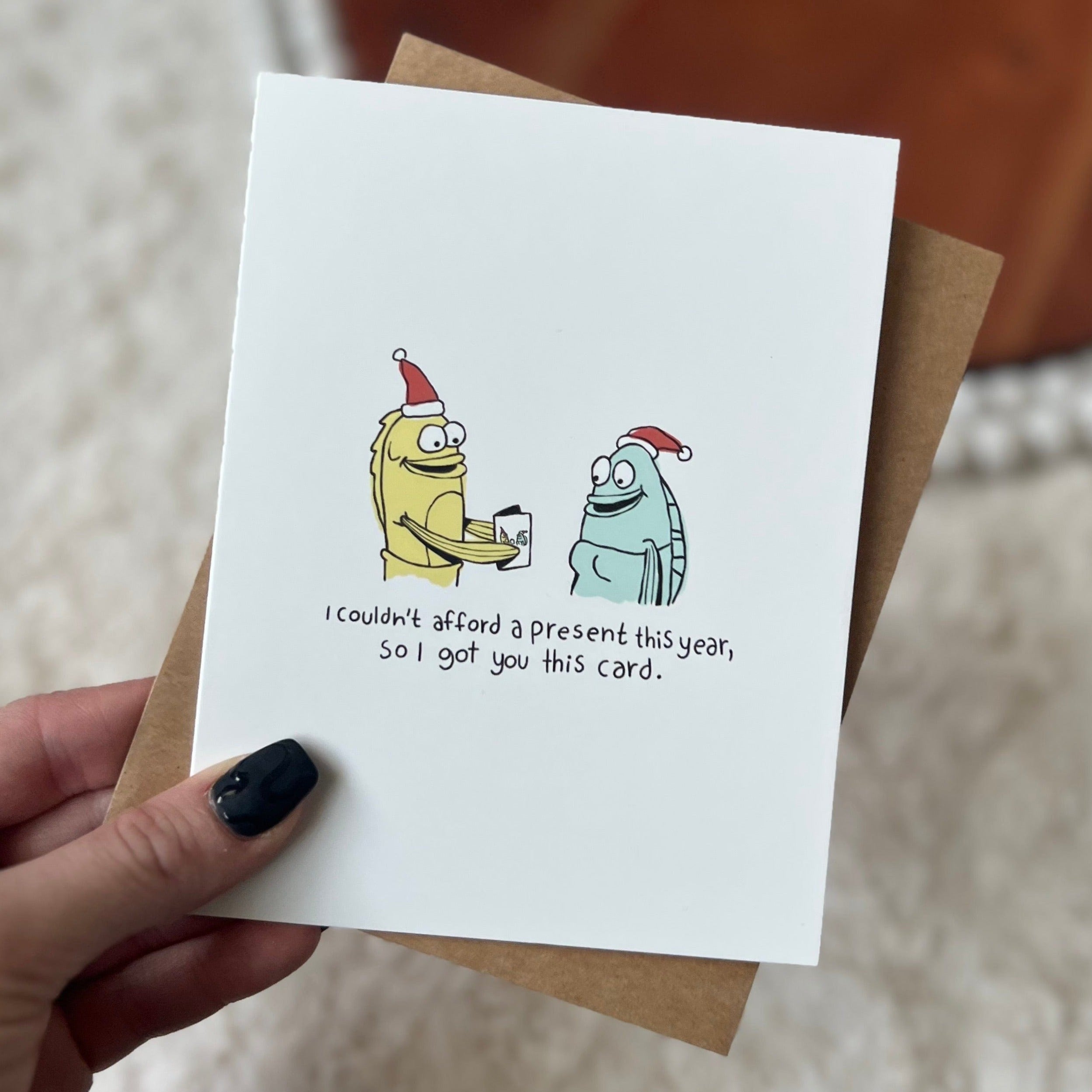  I Couldn't Afford A Present This Year So I Got You This Card Holiday Greeting Card、mySite、elrpsem3k