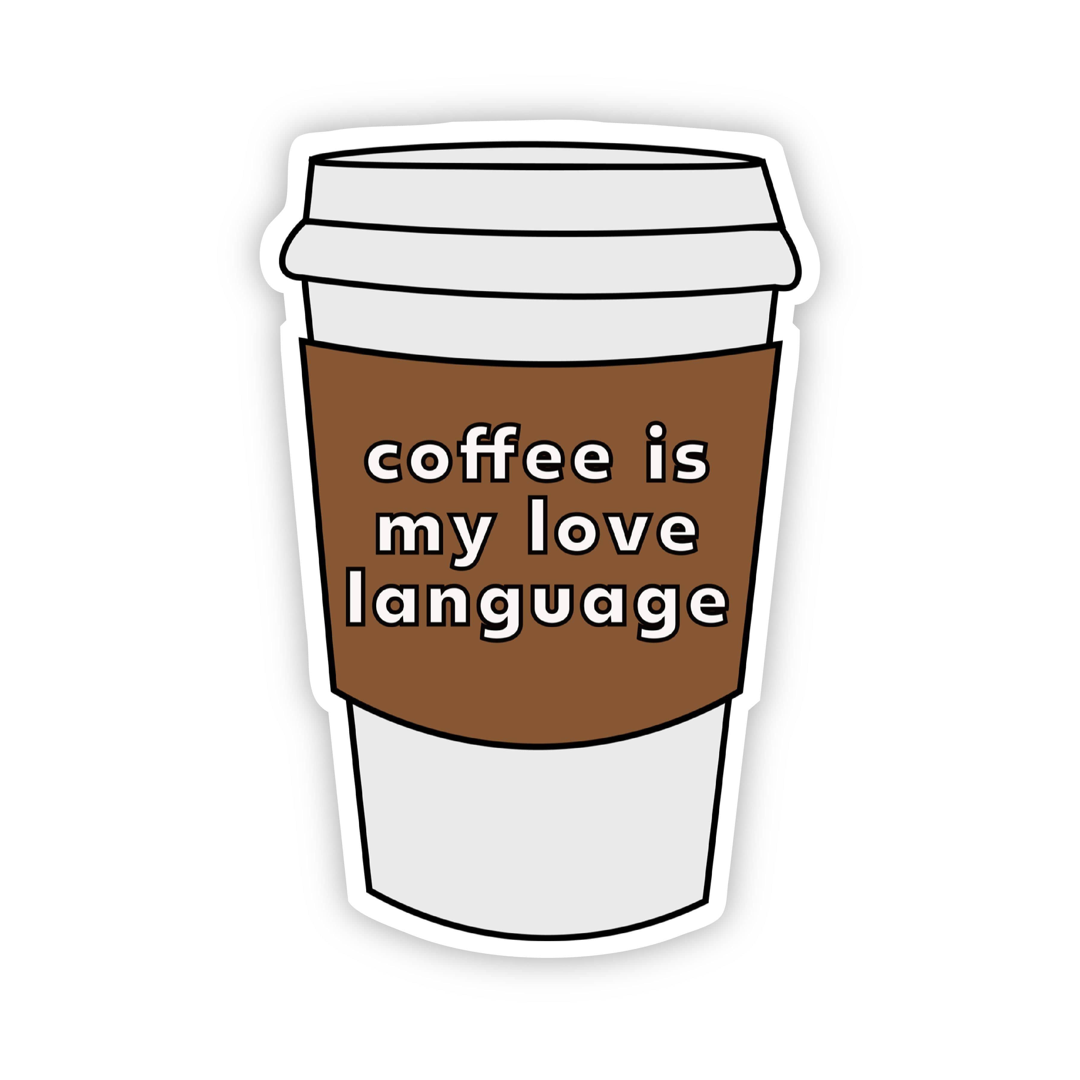  Coffee is my Love Language Sticker、mySite、elrpsem3k