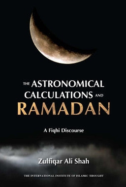 The Astronomical Calculations and Ramadan - A Fiqhi Discourse、mySite、topwebapps
