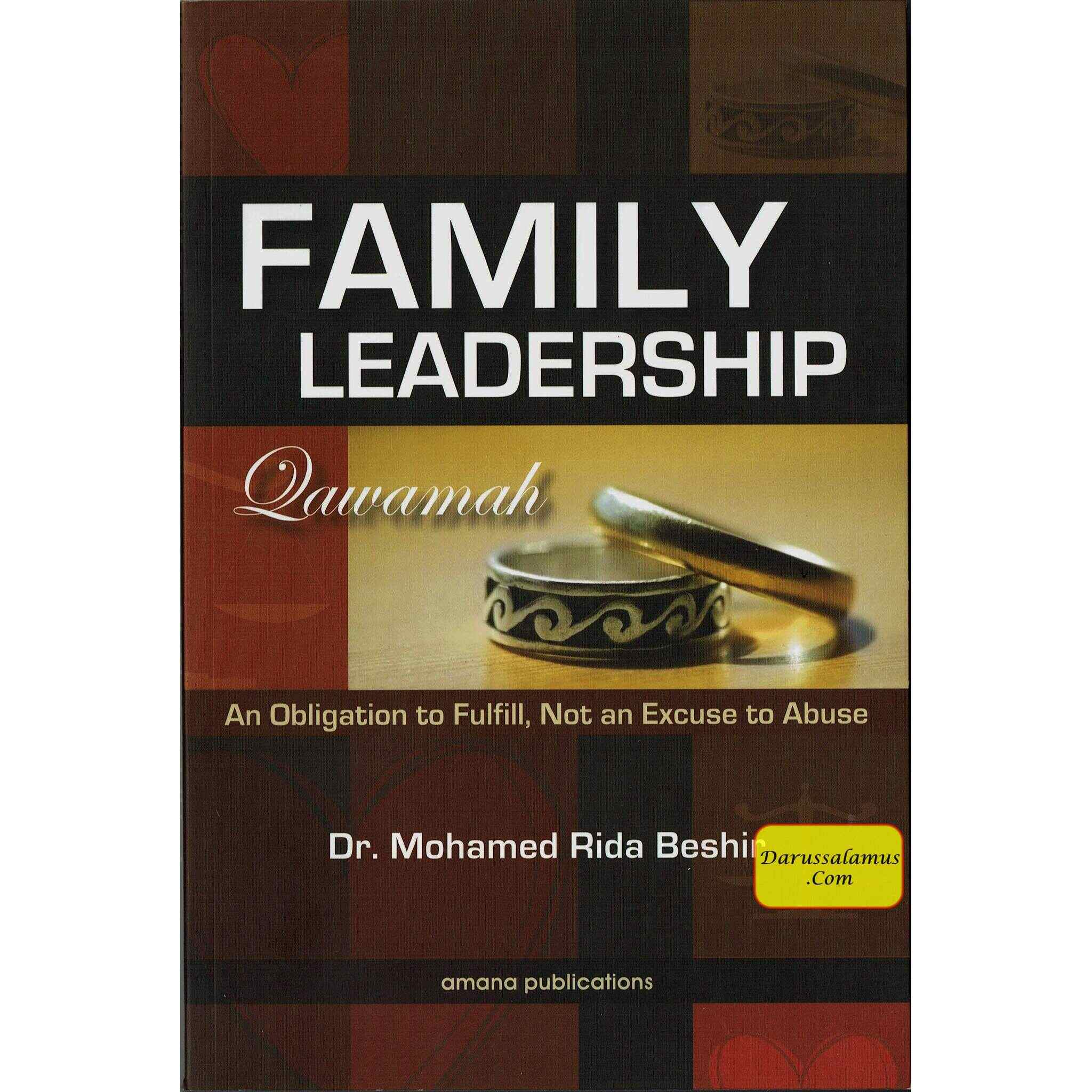 Family Leadership: Qawamah (An Obligation to Fulfill, Not an Excuse to Abuse) By Dr Mohamed Rida Beshir、mySite、topwebapps