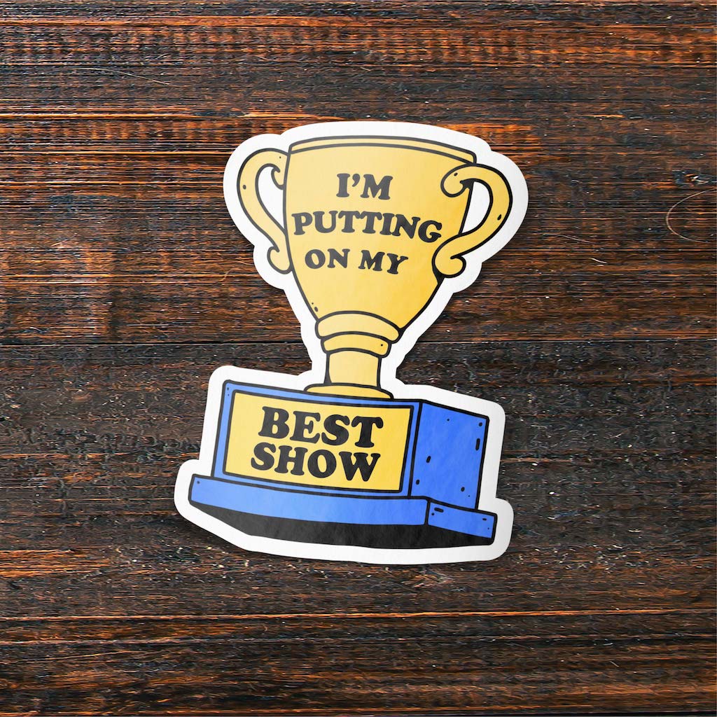  I'm Putting On My Best Show - Tik Tok Sticker、mySite、elrpsem3k