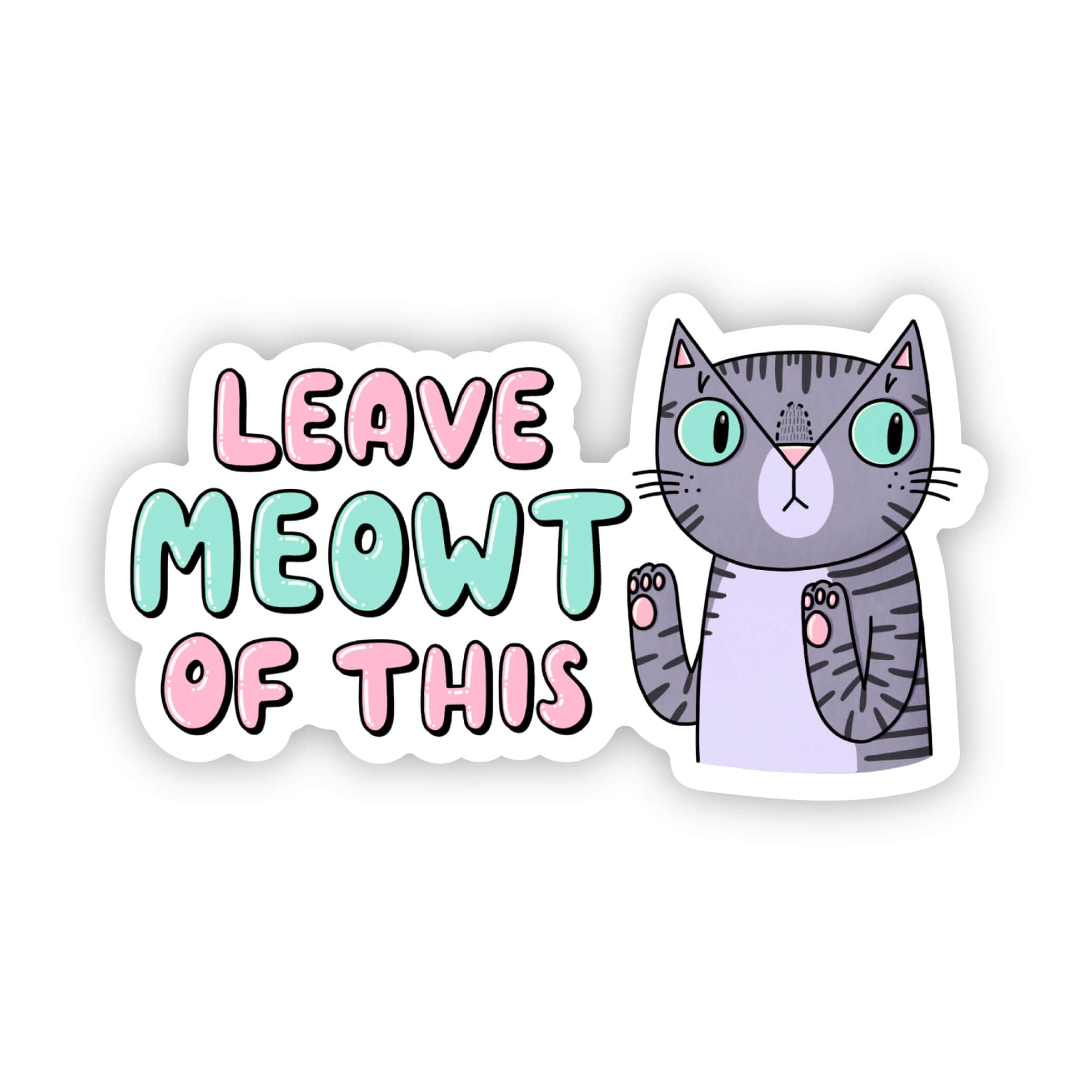  Leave me-owt of this cat sticker、mySite、ghnorth