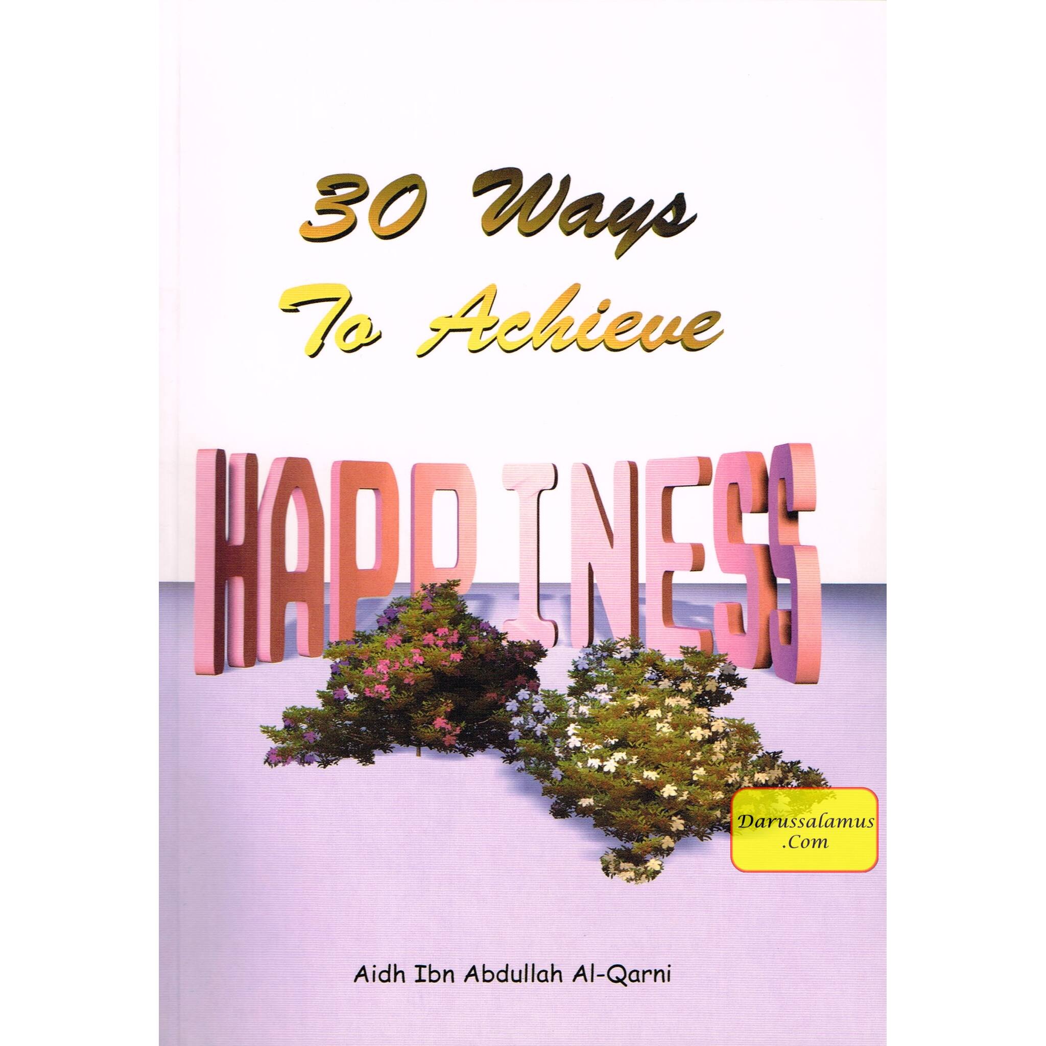 30 Ways to Achieve Happiness By Aidh Ibn Abdullah Al-Qurni、mySite、topwebapps
